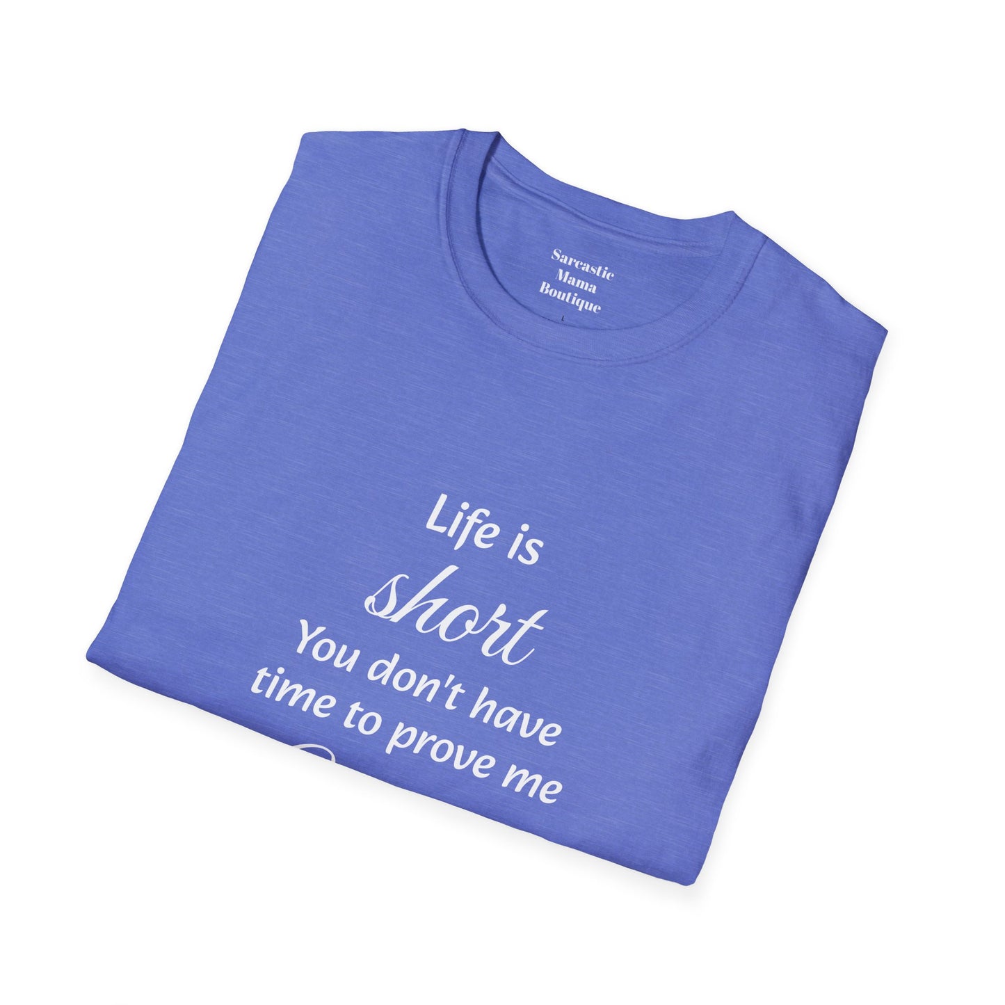 Life is short funny T-Shirt