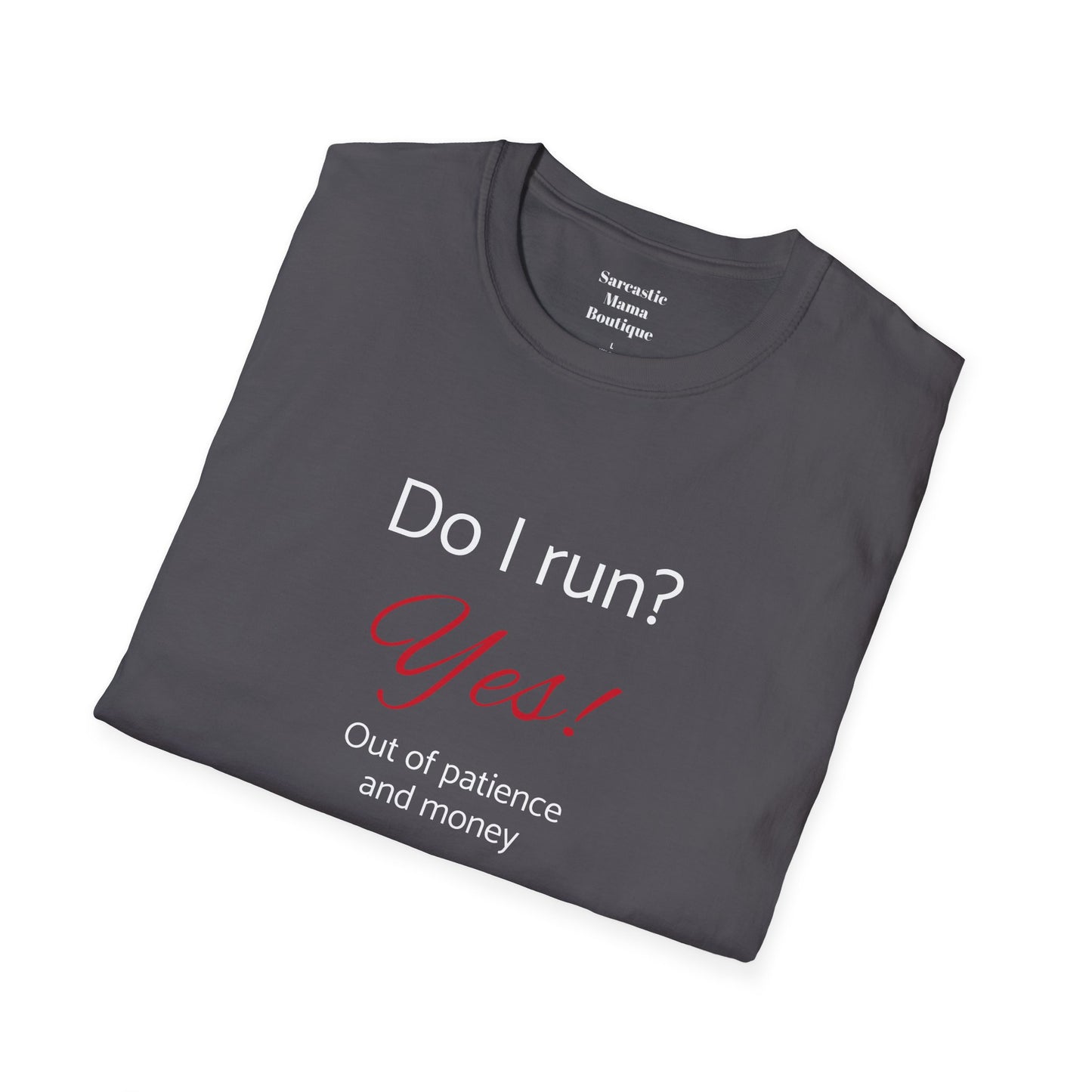 Do I run funny T-Shirt