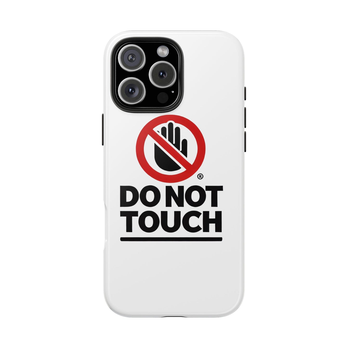 Do not touch Tough Phone Cases