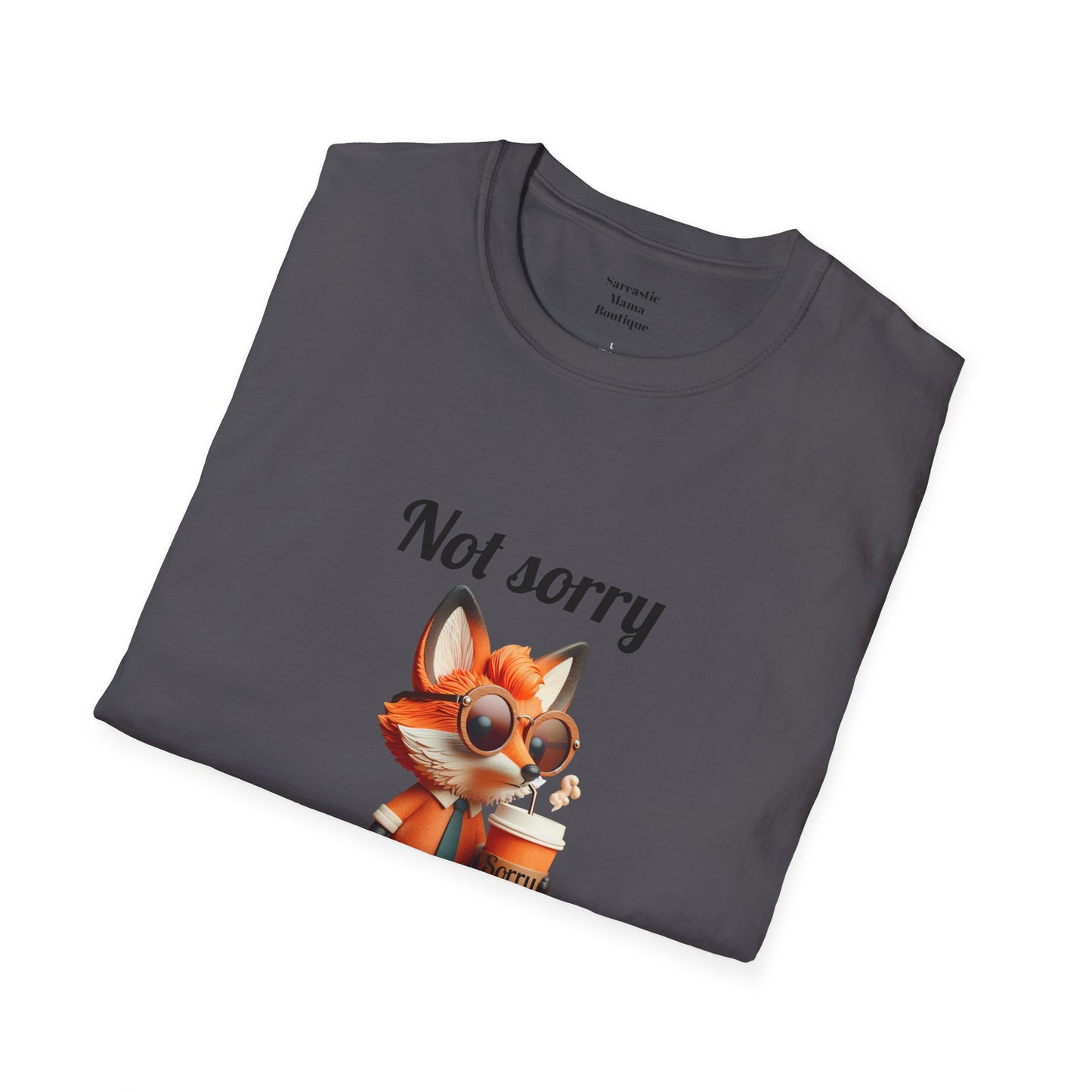 Not sorry funny T-Shirt