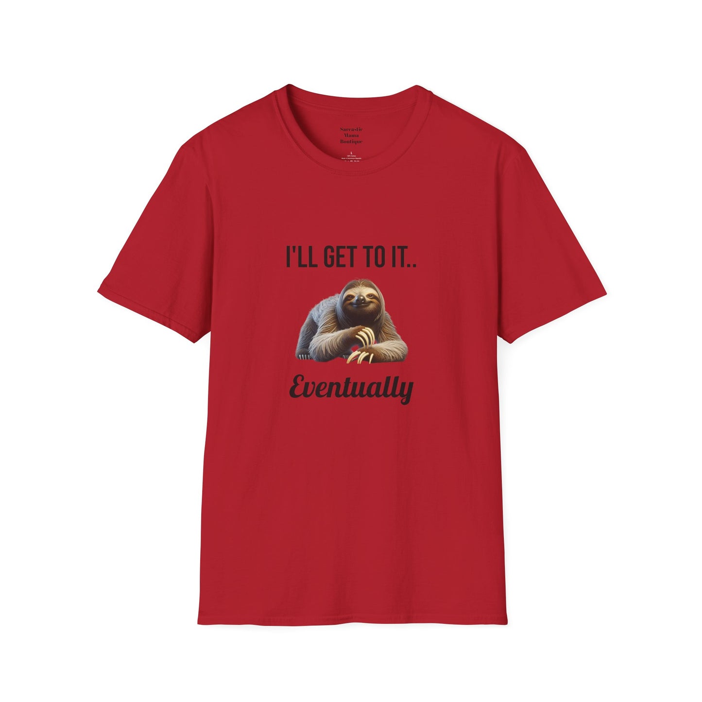 I'll get to it funny T-Shirt