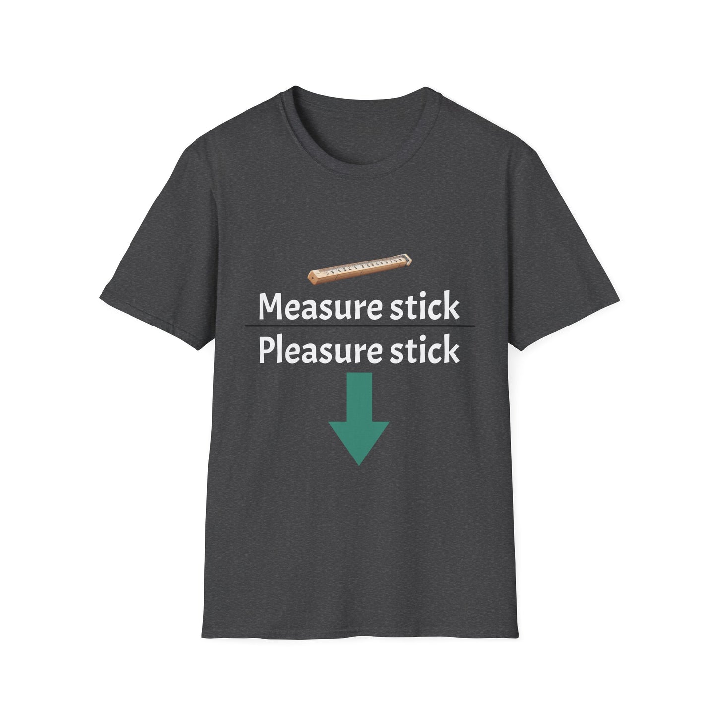 Measure stick Pleasure stick funny T-Shirt