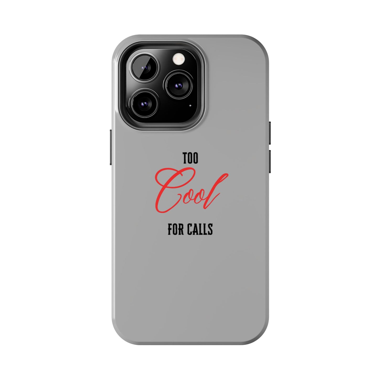 Too cool Tough Phone Cases