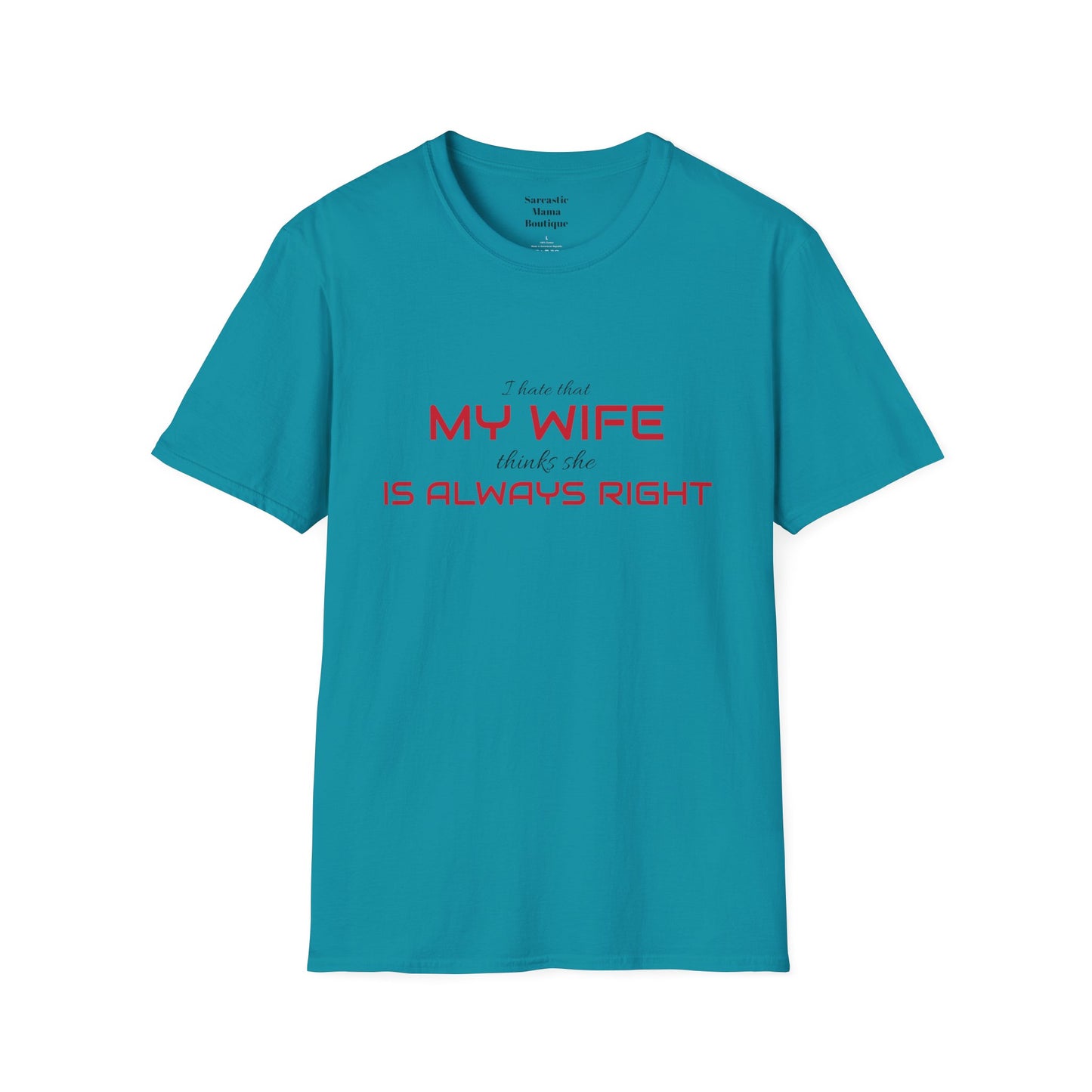 My wife is always right funny  T-Shirt