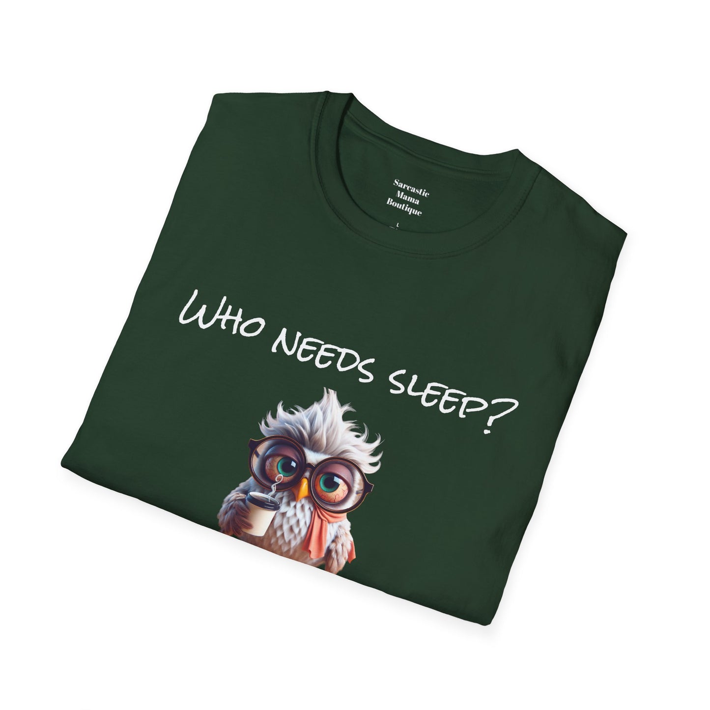 Who needs sleep funny T-Shirt