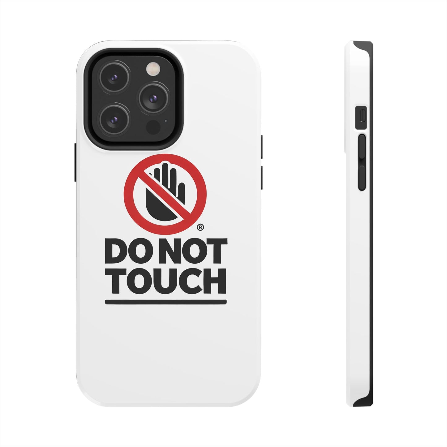 Do not touch Tough Phone Cases