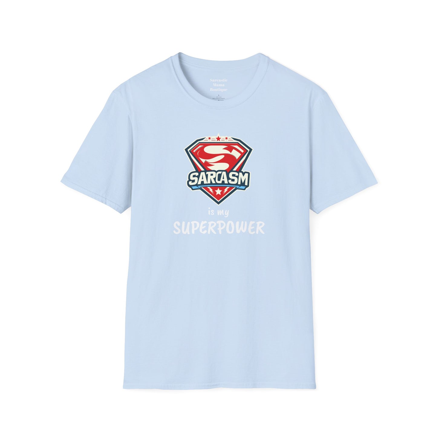 Sarcasm is my superpower T-Shirt