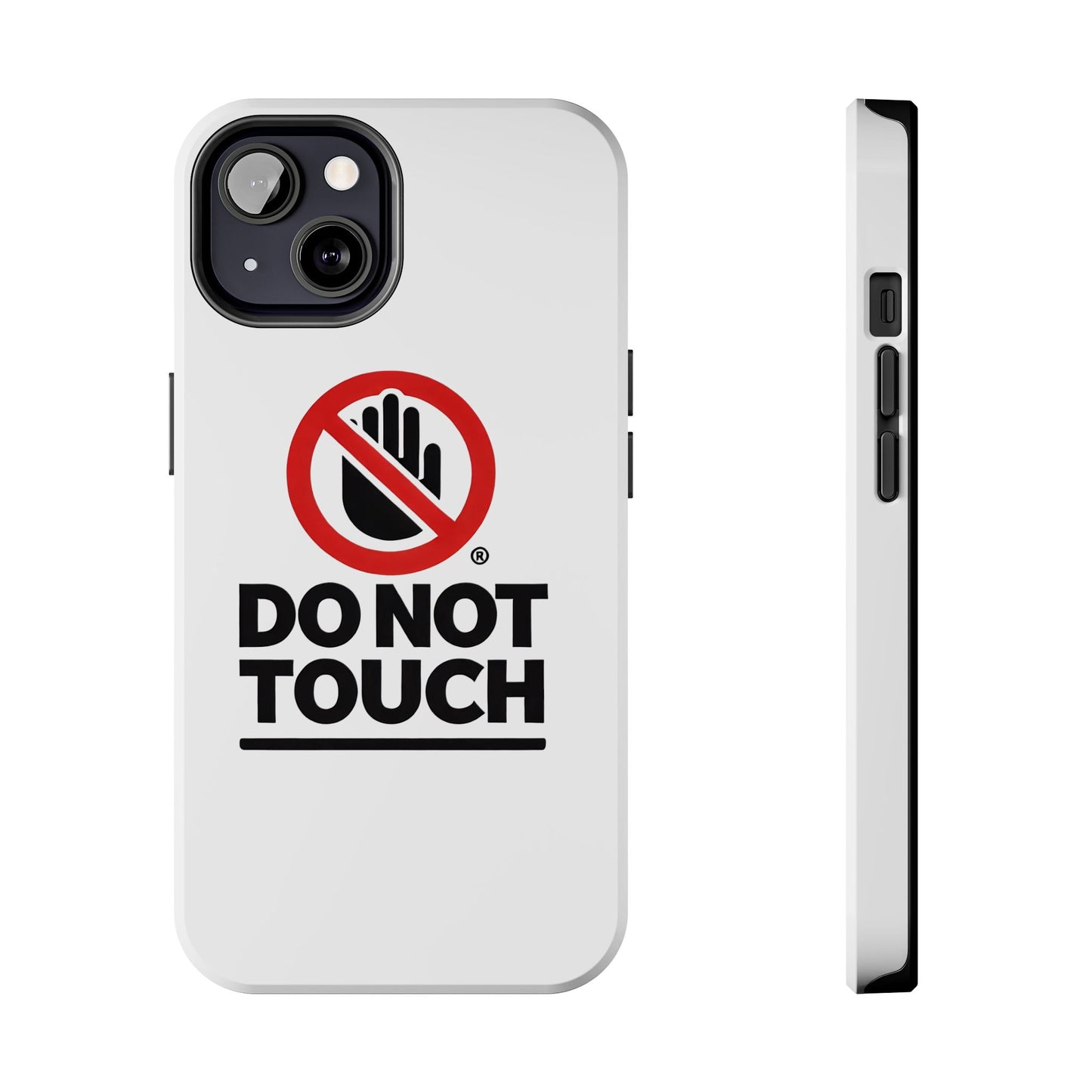 Do not touch Tough Phone Cases