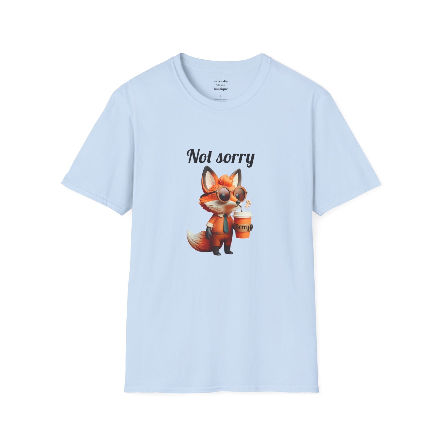 Not sorry funny T-Shirt