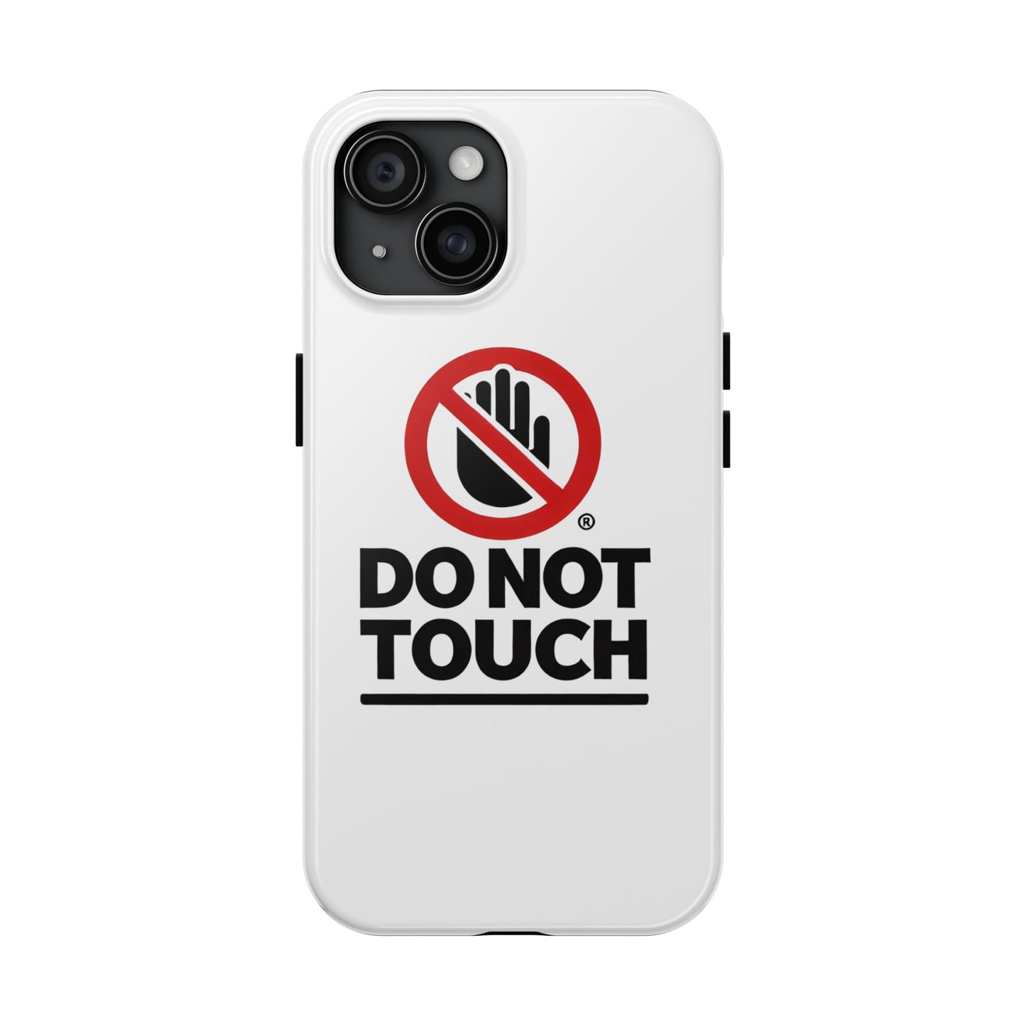 Do not touch Tough Phone Cases