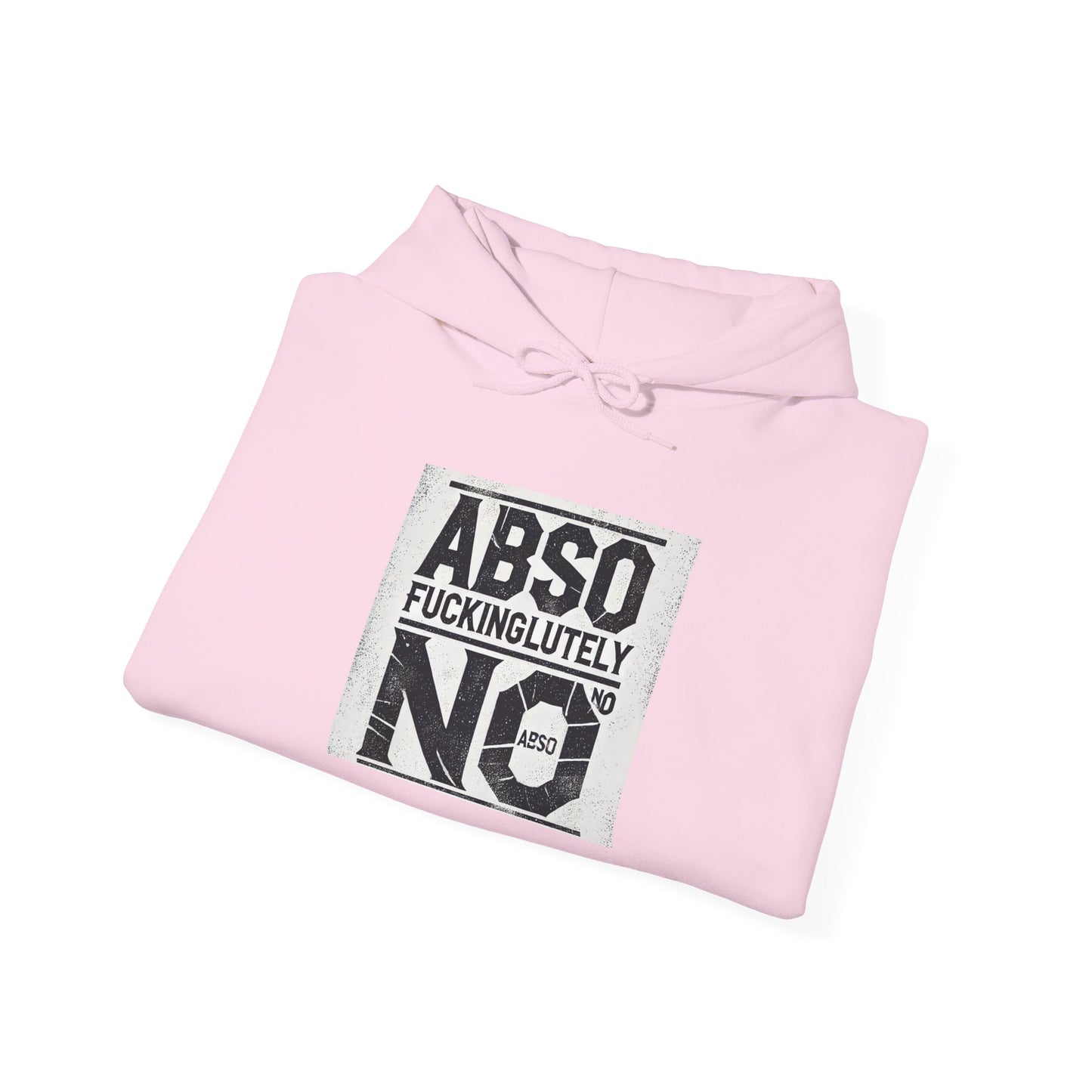 Absof*ckinglutely NO funny ™ Hooded Sweatshirt