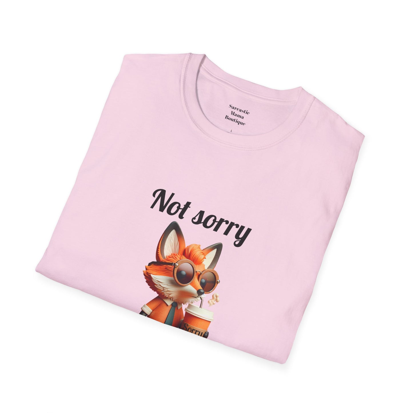 Not sorry funny T-Shirt