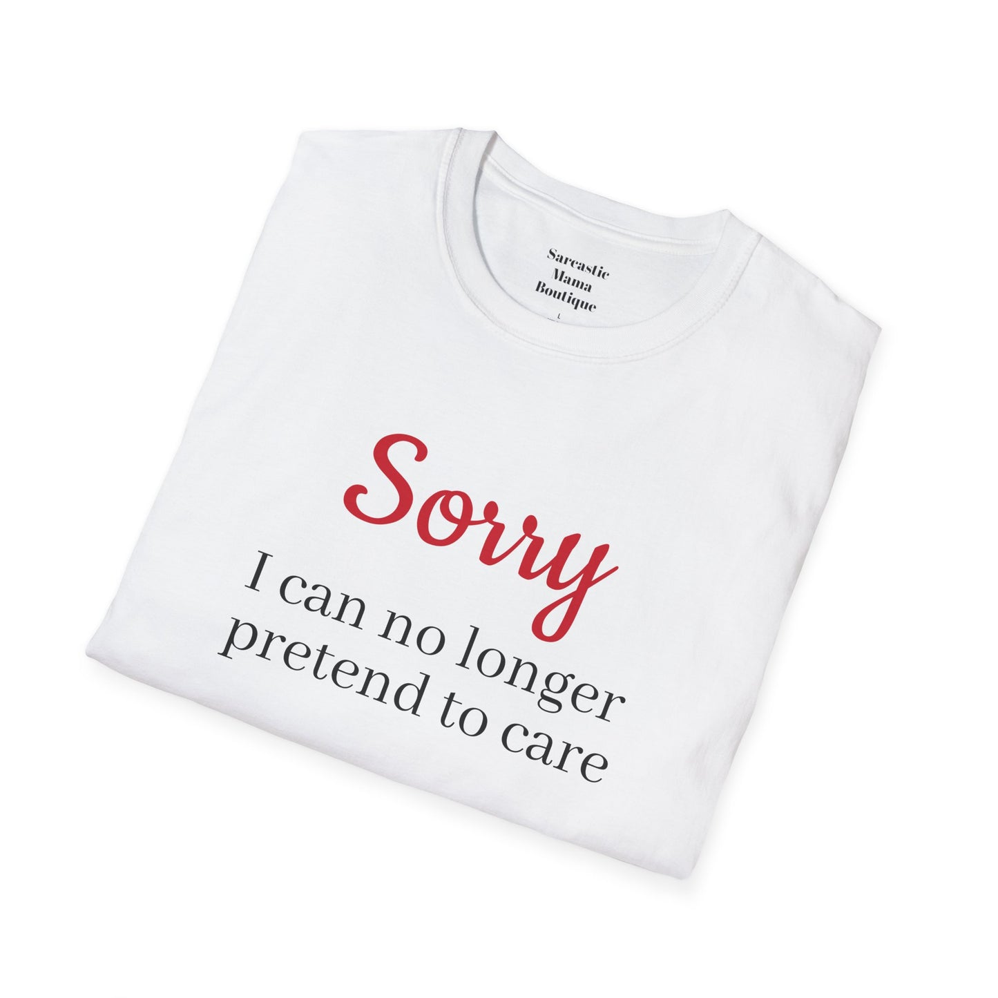 Sorry funny T-Shirt