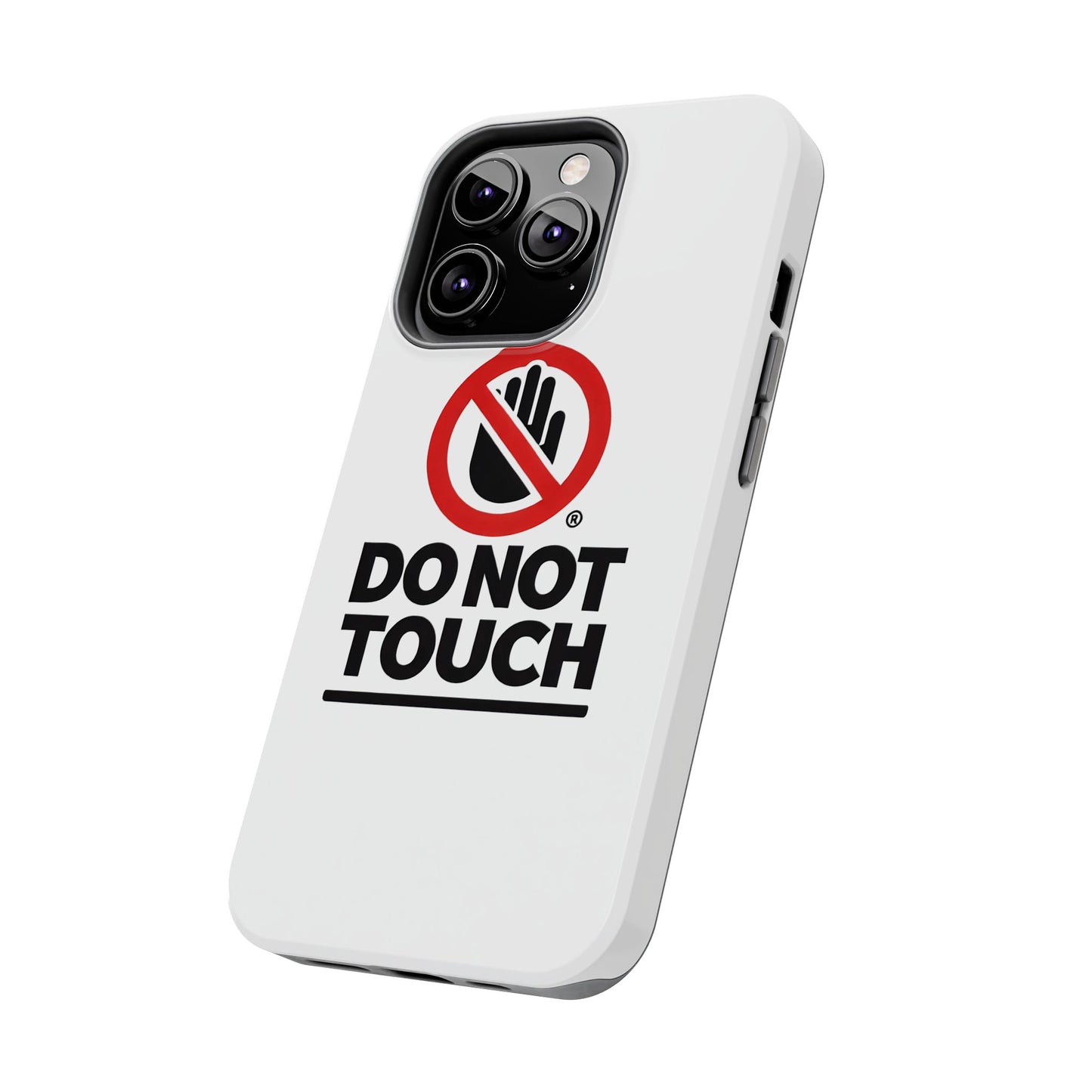 Do not touch Tough Phone Cases