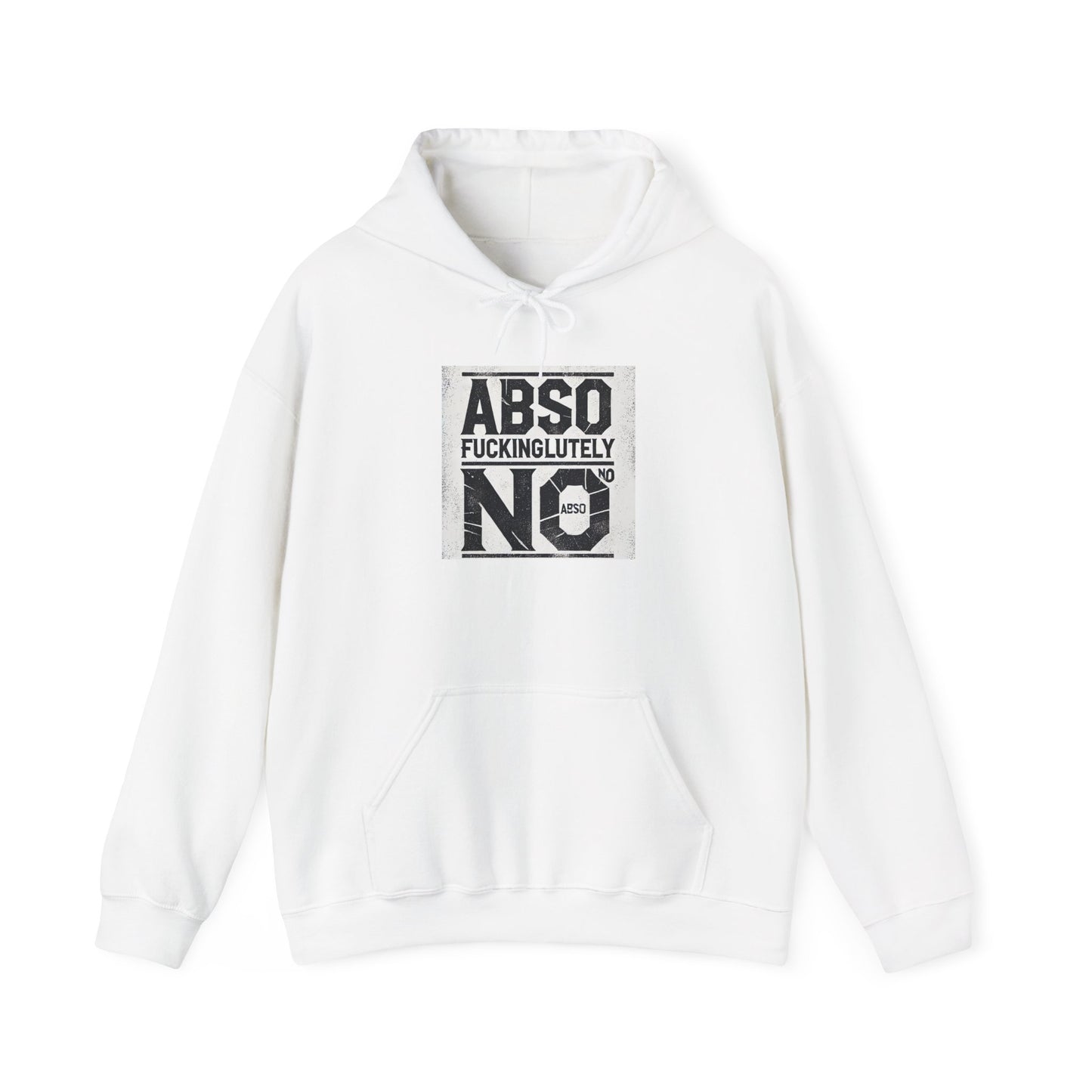 Absof*ckinglutely NO funny ™ Hooded Sweatshirt