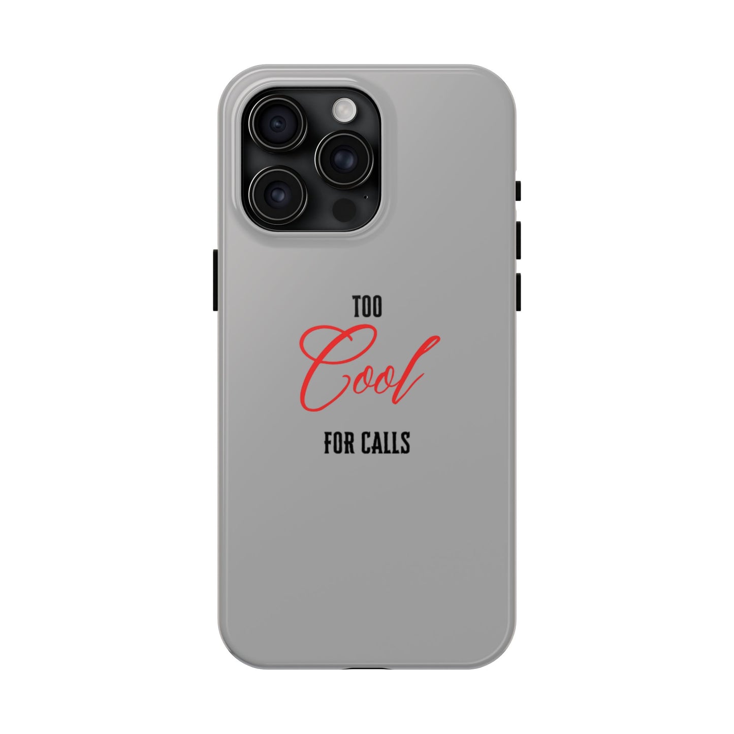 Too cool Tough Phone Cases