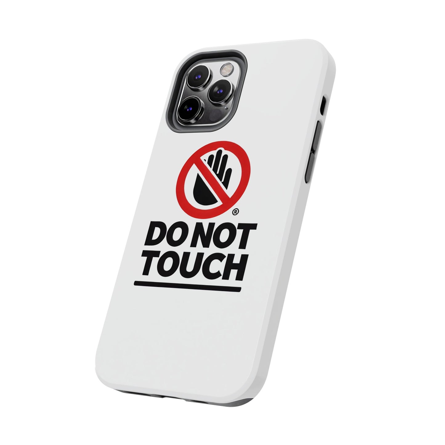 Do not touch Tough Phone Cases