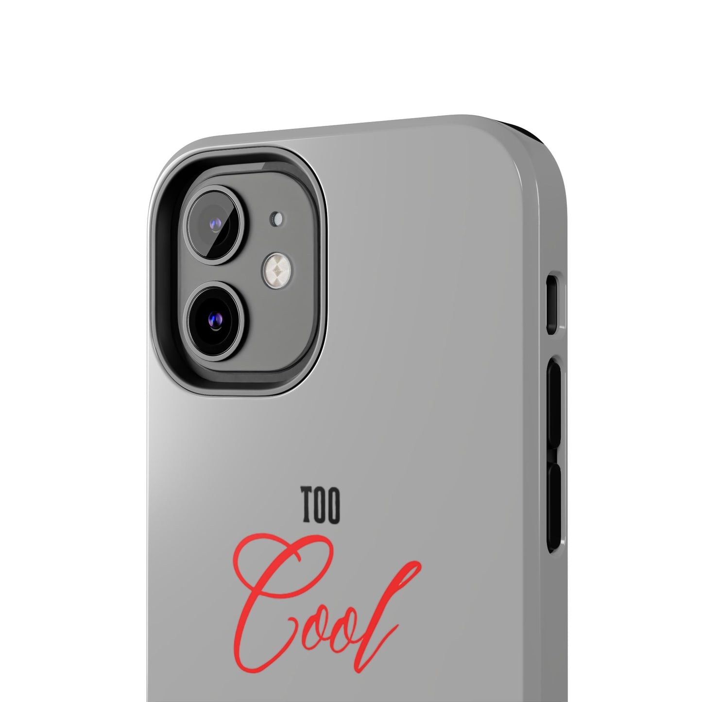 Too cool Tough Phone Cases