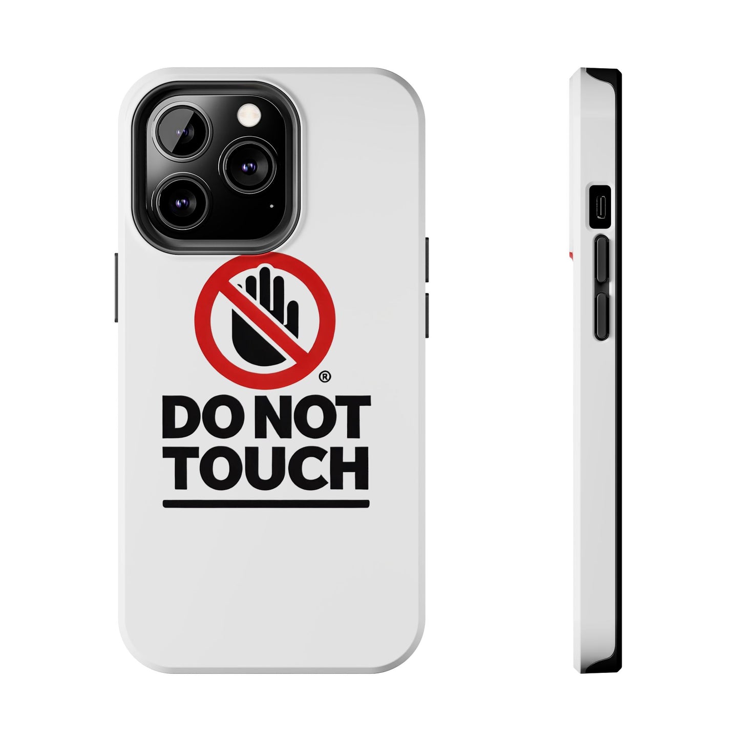 Do not touch Tough Phone Cases