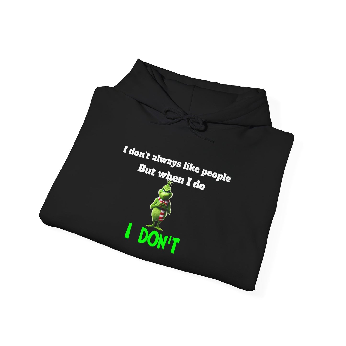 I don't always like people Grinch Hooded Sweatshirt