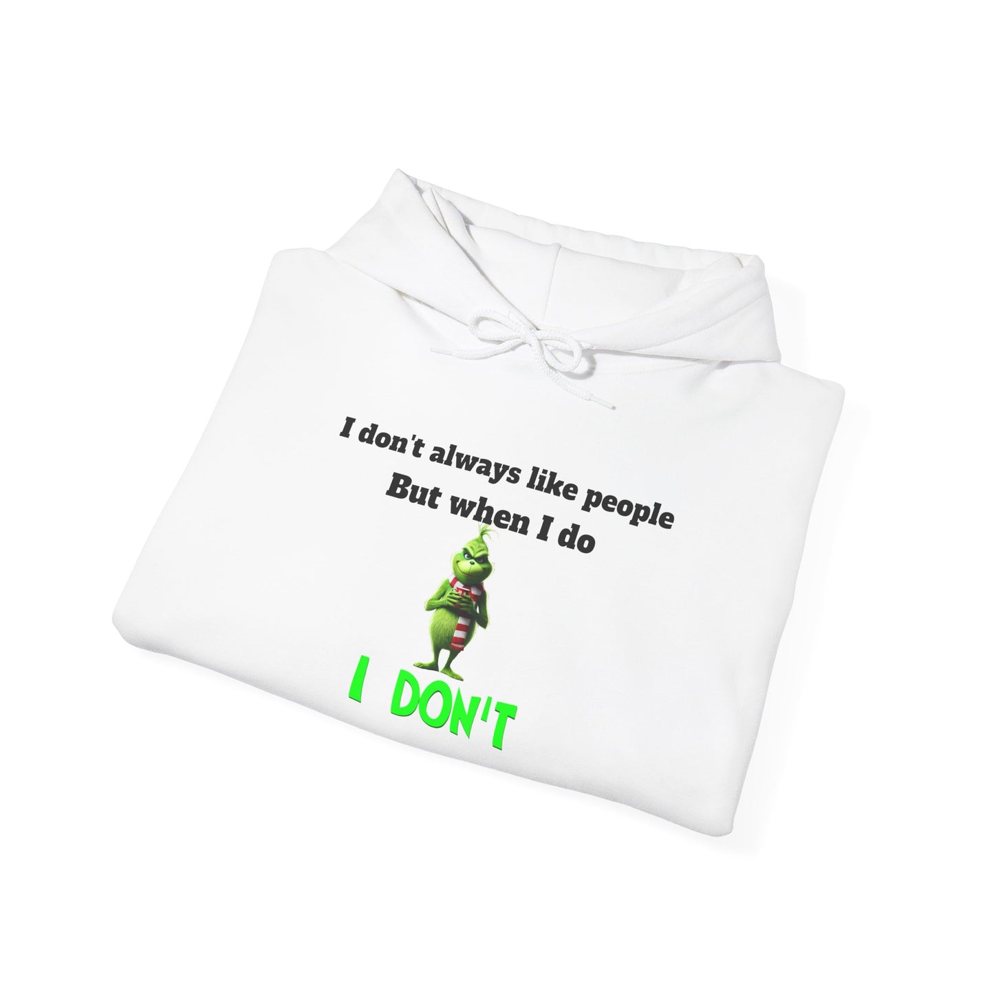 I don't always like people Grinch Hooded Sweatshirt