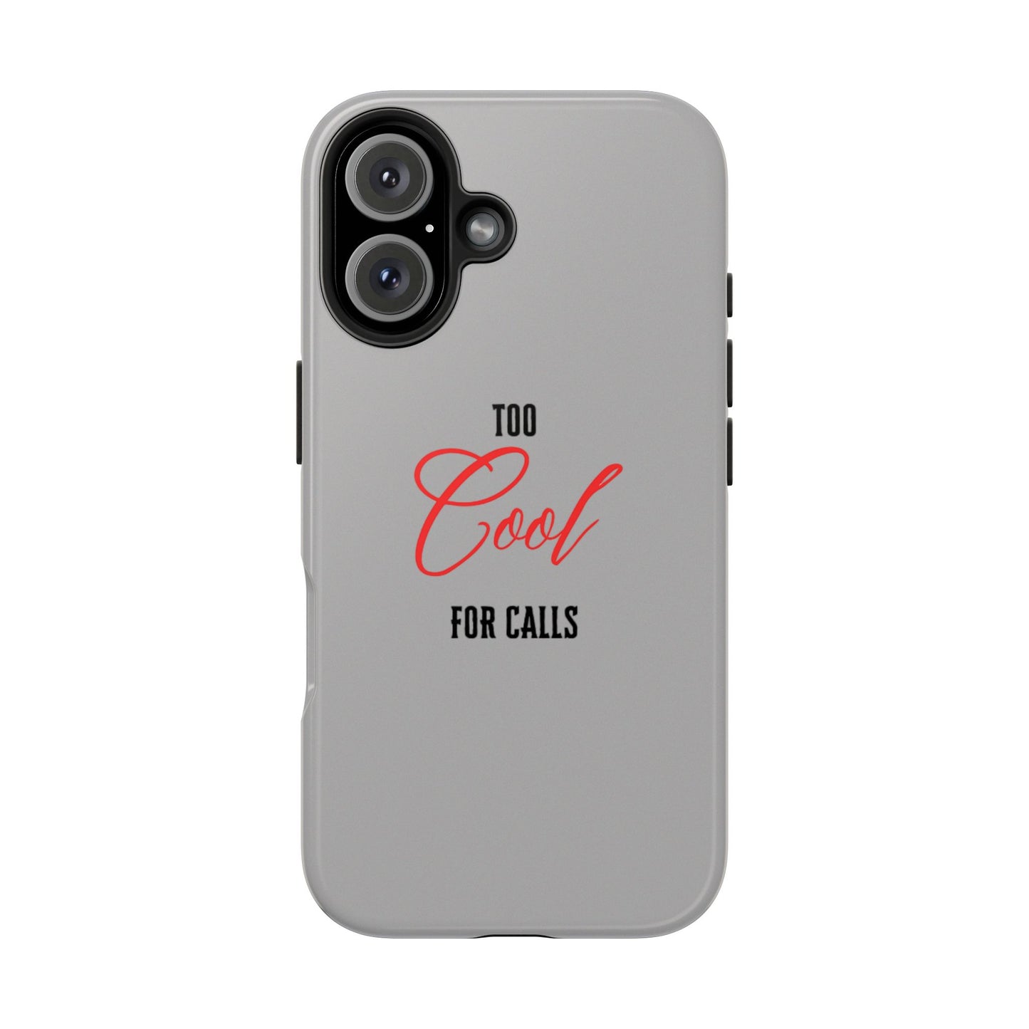 Too cool Tough Phone Cases