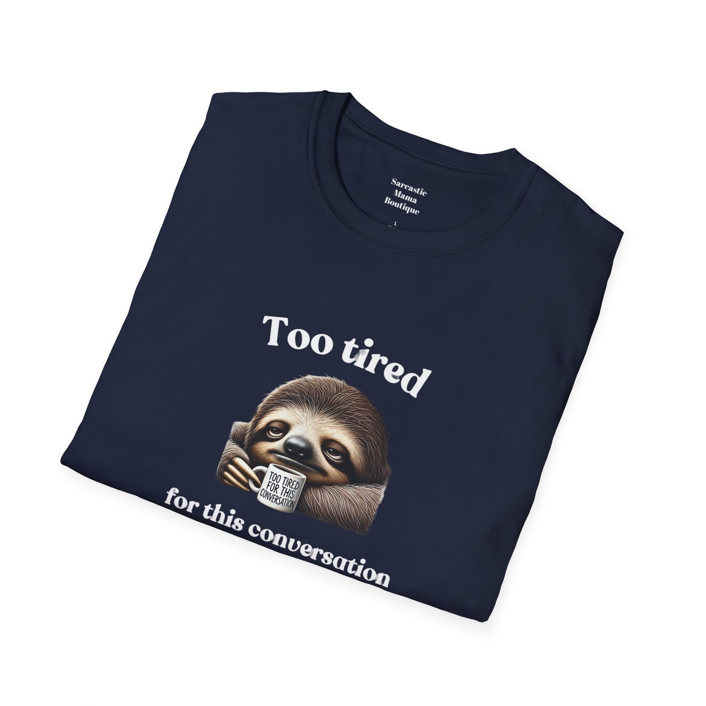 Too tired sloth funny T-Shirt