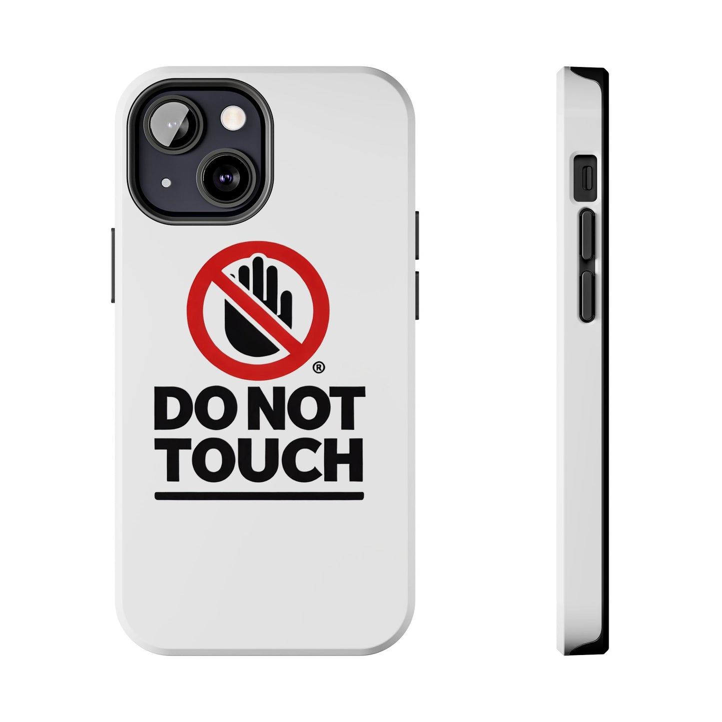 Do not touch Tough Phone Cases