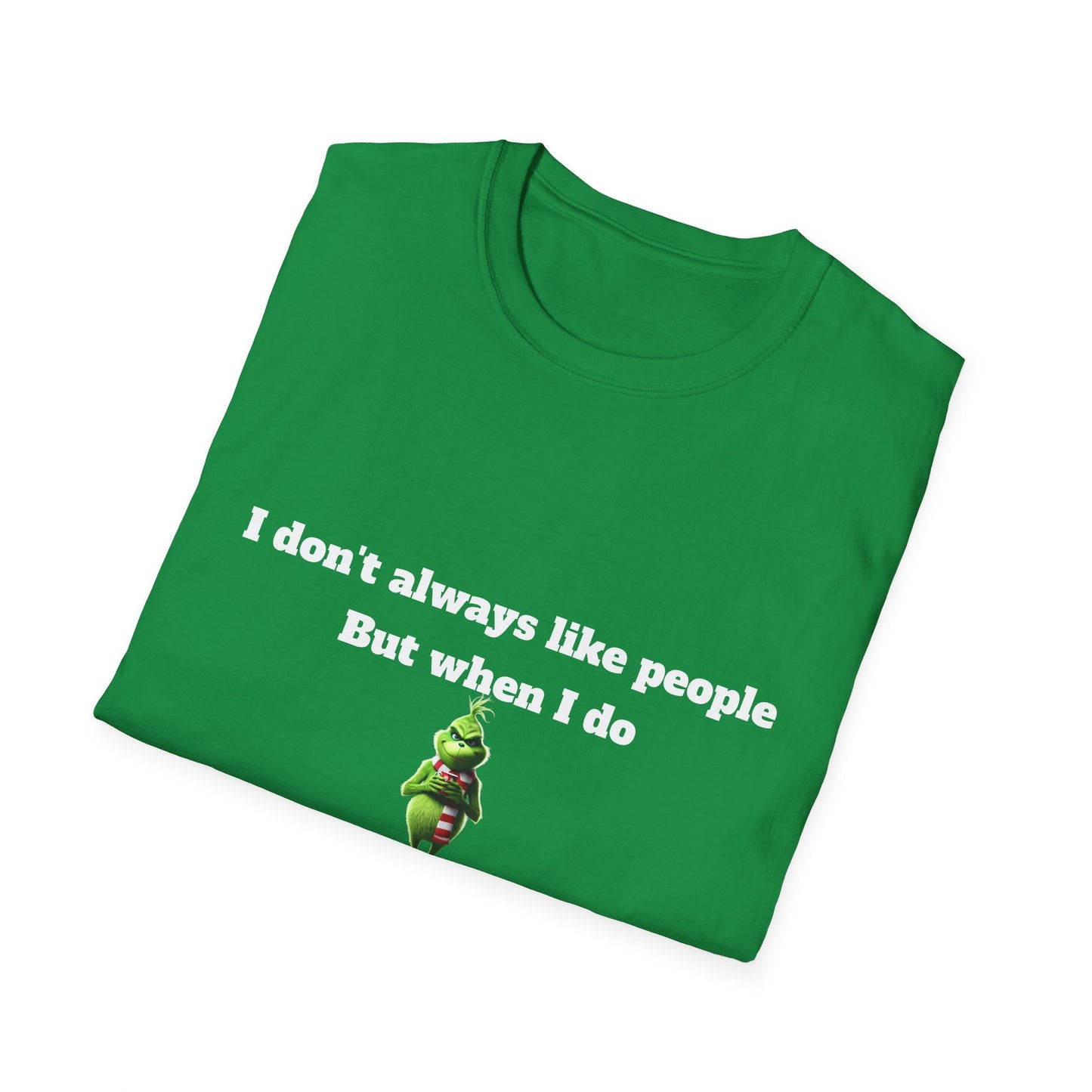 I don't always like people funny T-Shirt