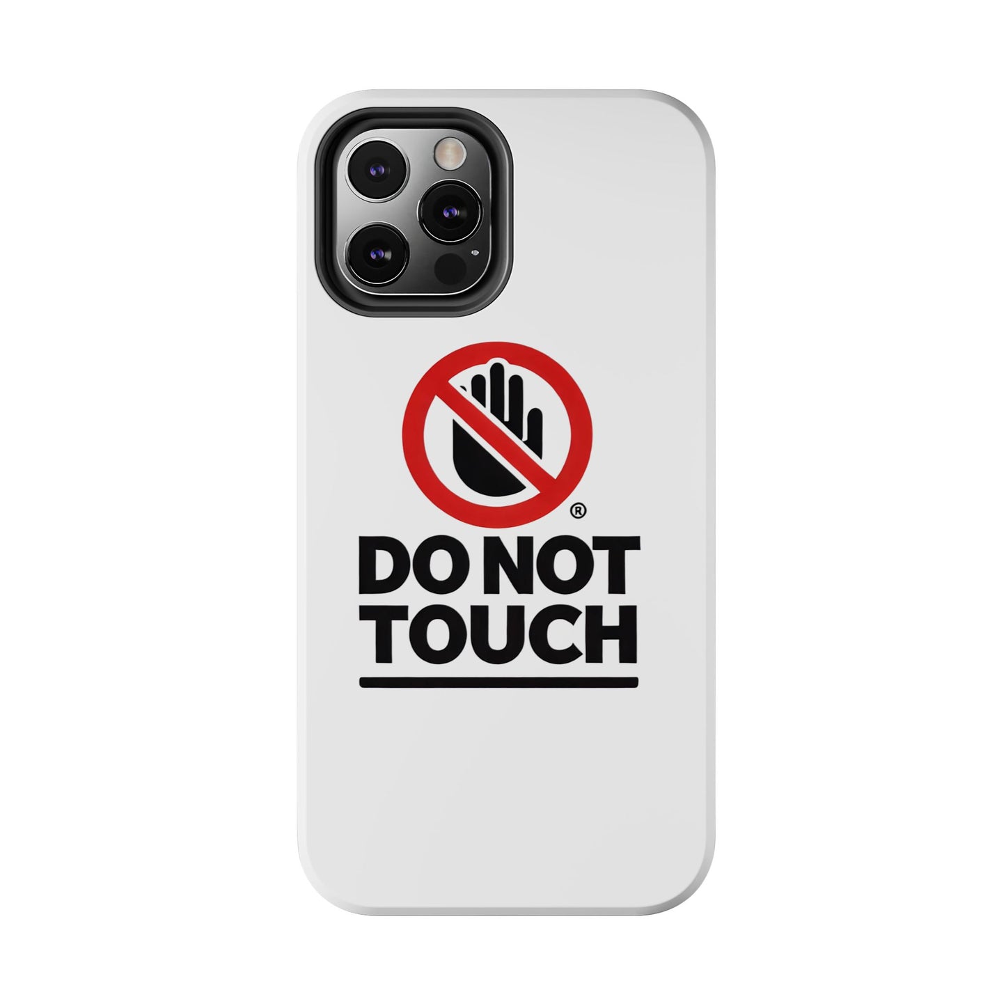 Do not touch Tough Phone Cases