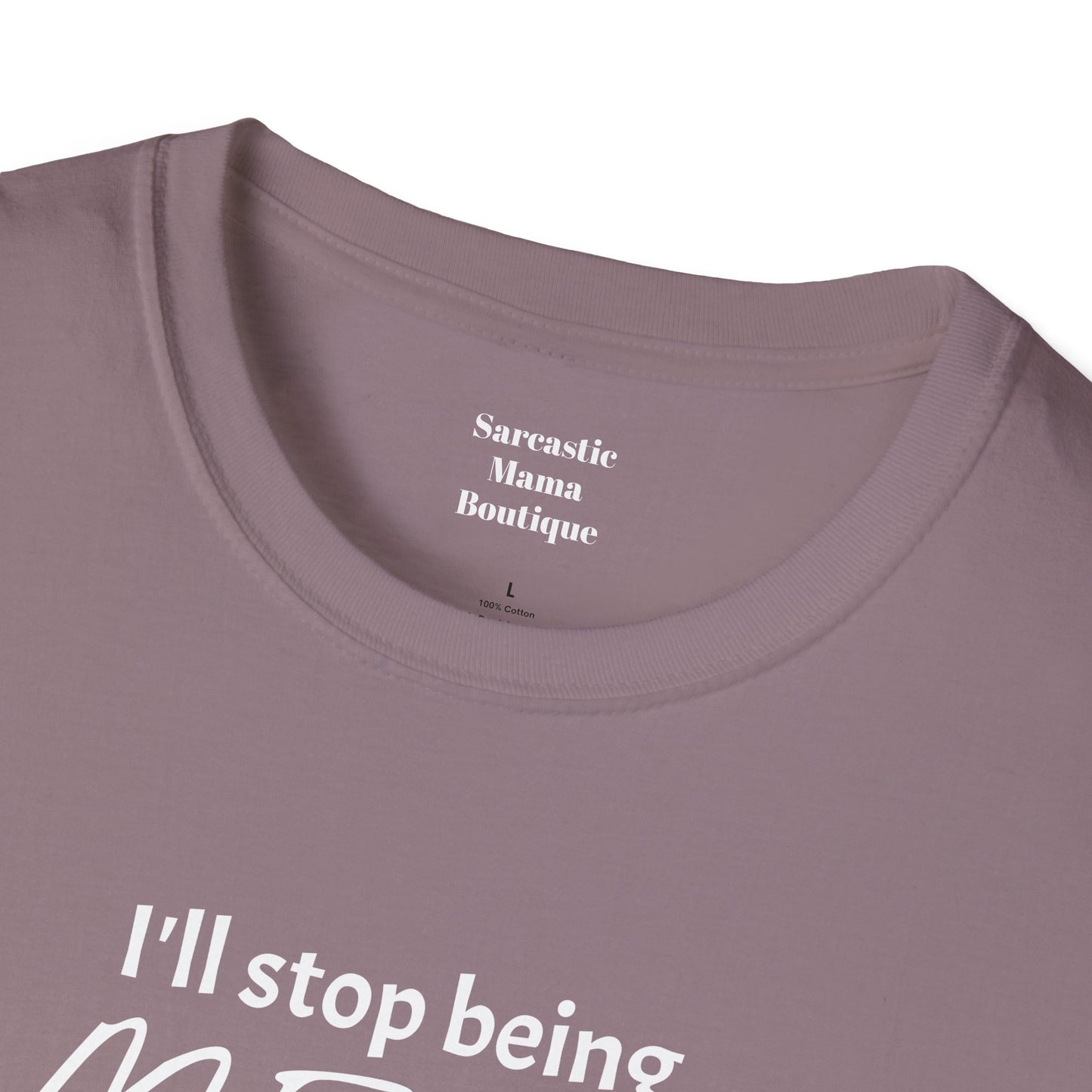 I'll stop being mean..funny sarcastic t-shirt