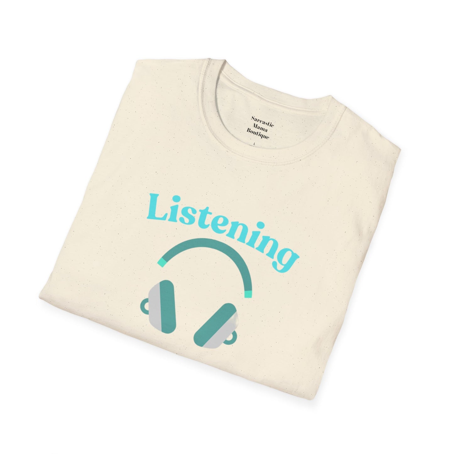 Listening.... funny T-Shirt