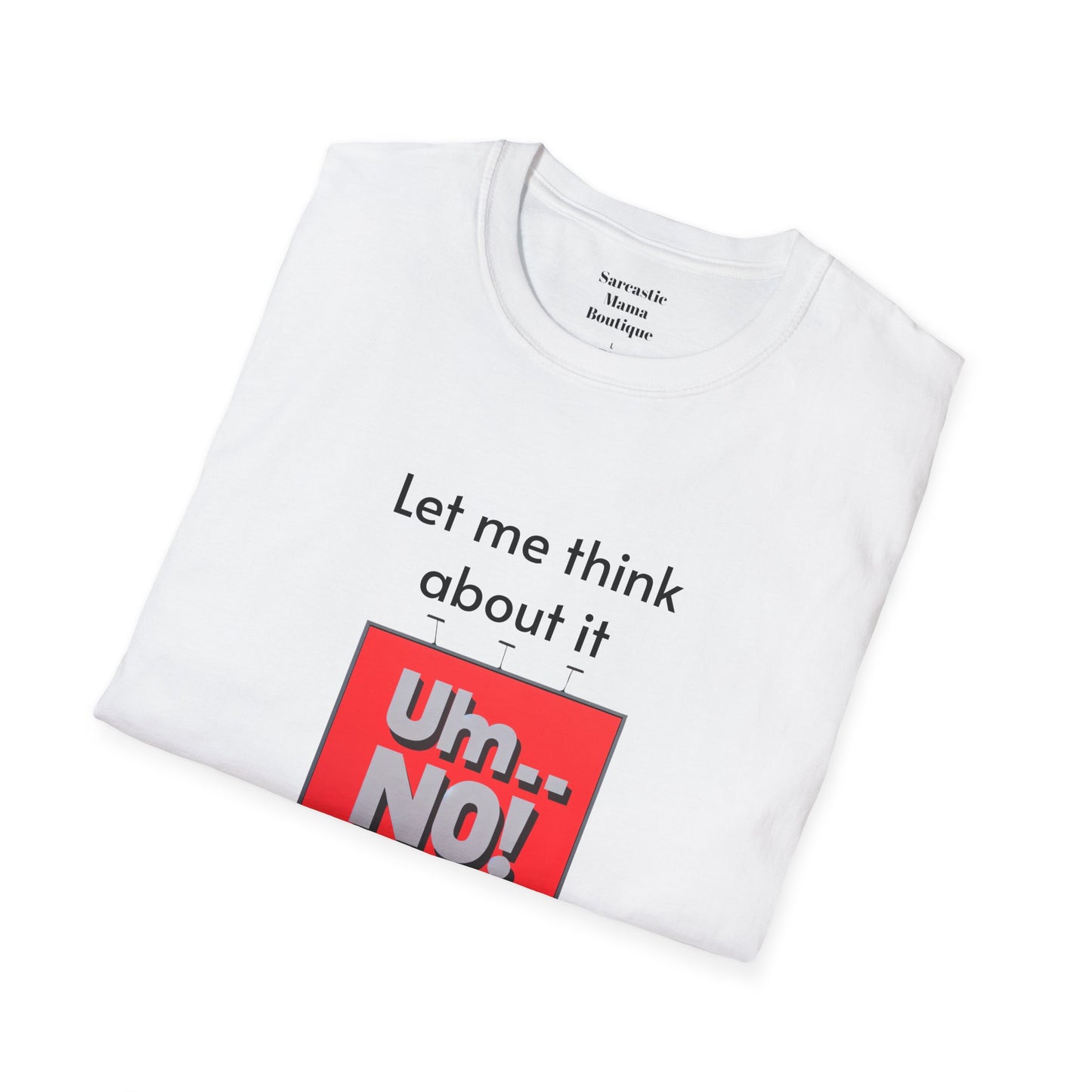 Let me think funny T-Shirt