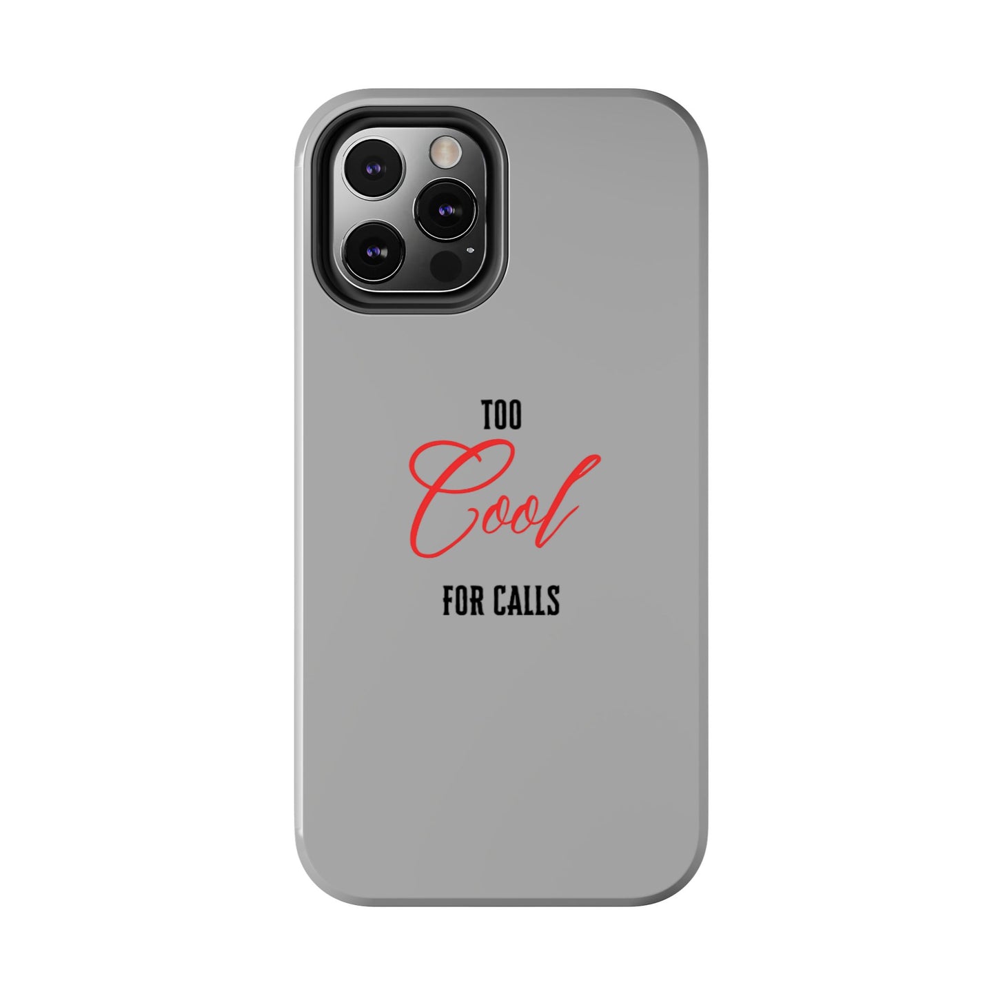 Too cool Tough Phone Cases