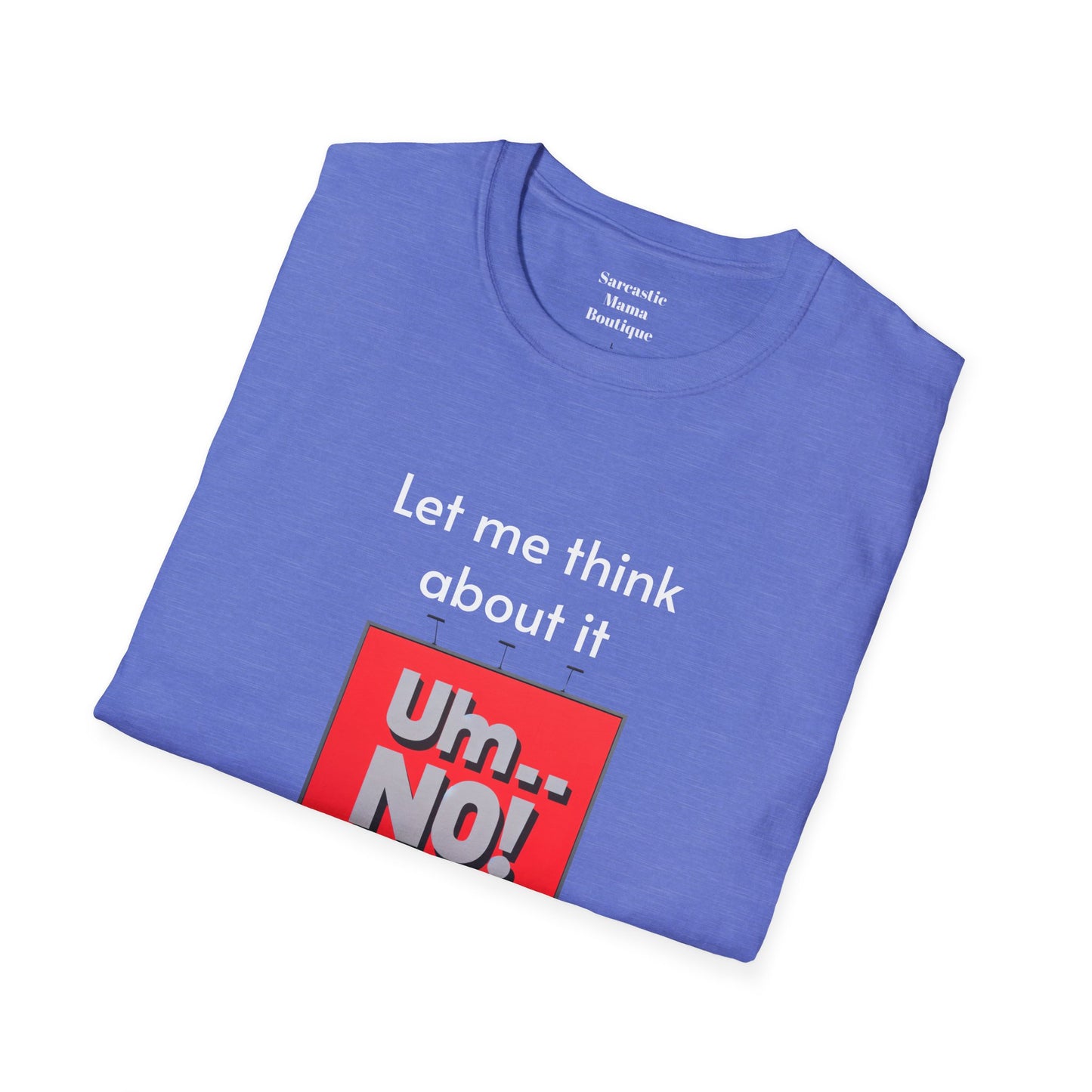 Let me think funny T-Shirt