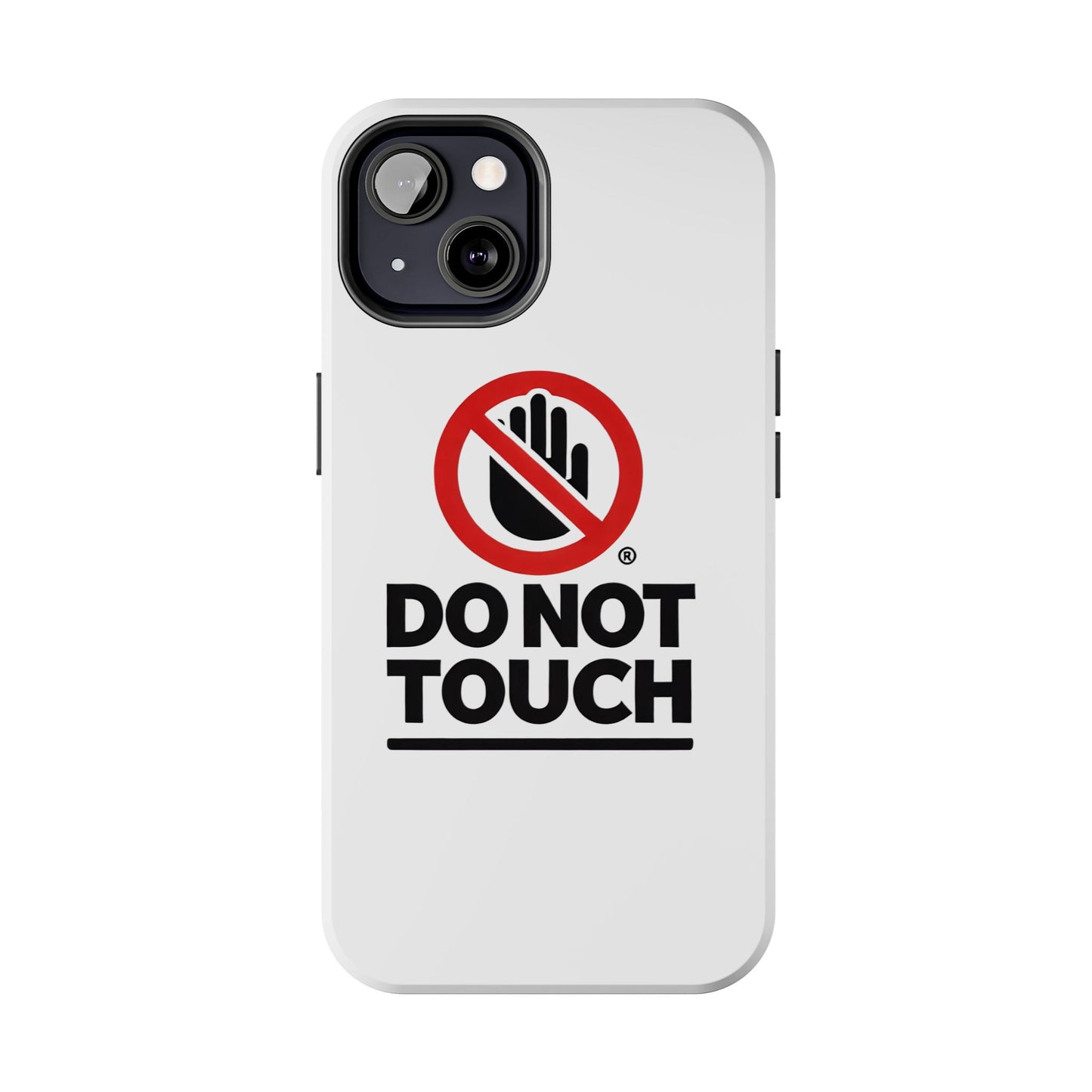 Do not touch Tough Phone Cases