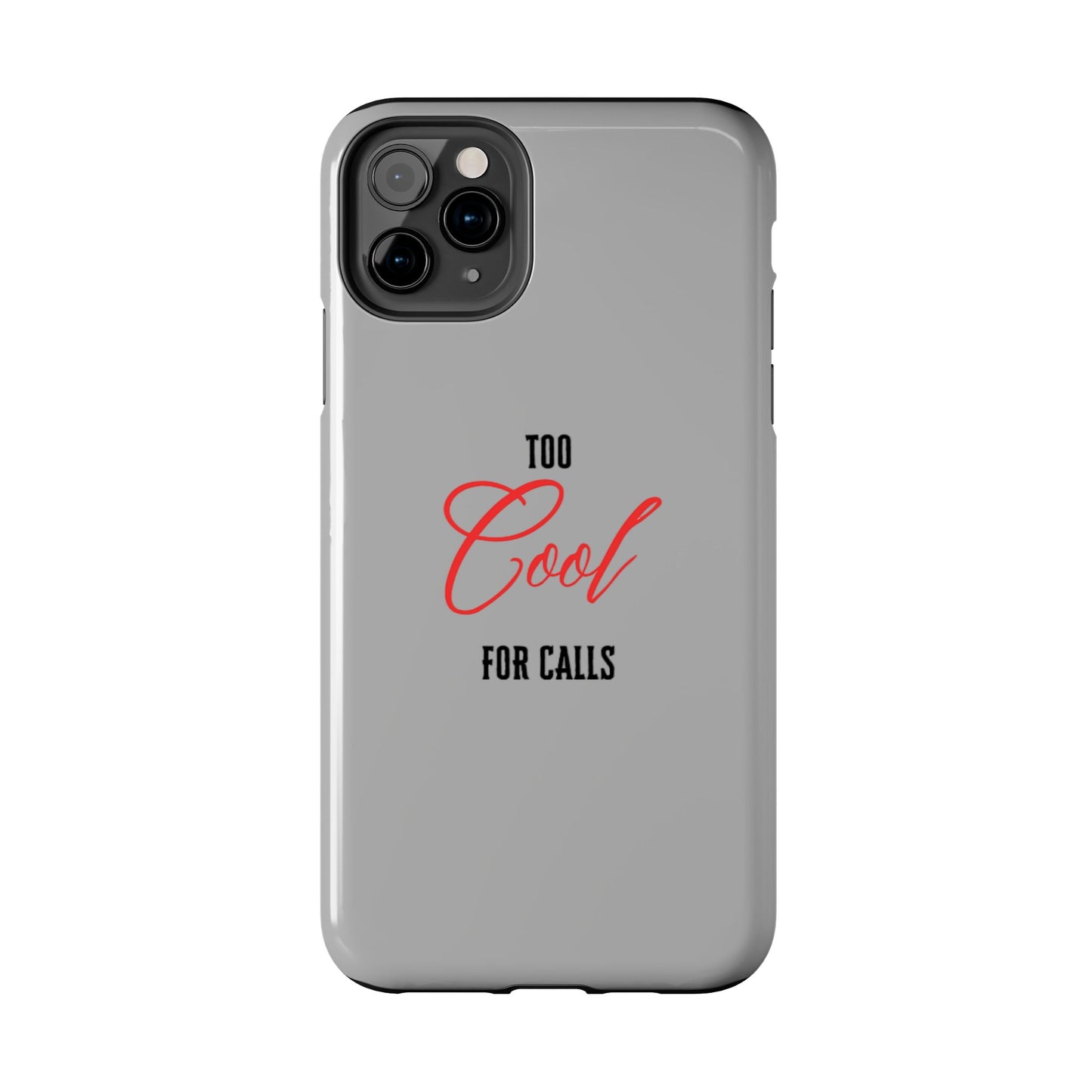 Too cool Tough Phone Cases