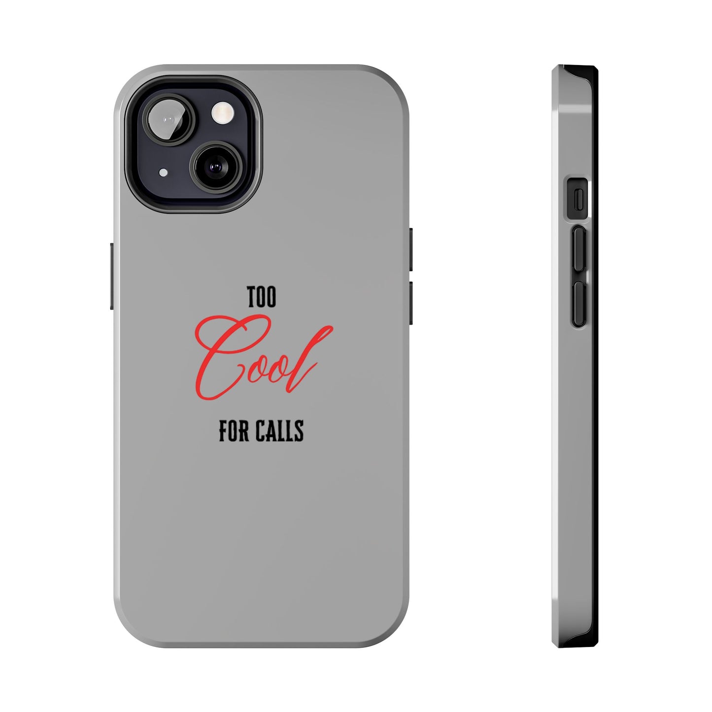 Too cool Tough Phone Cases