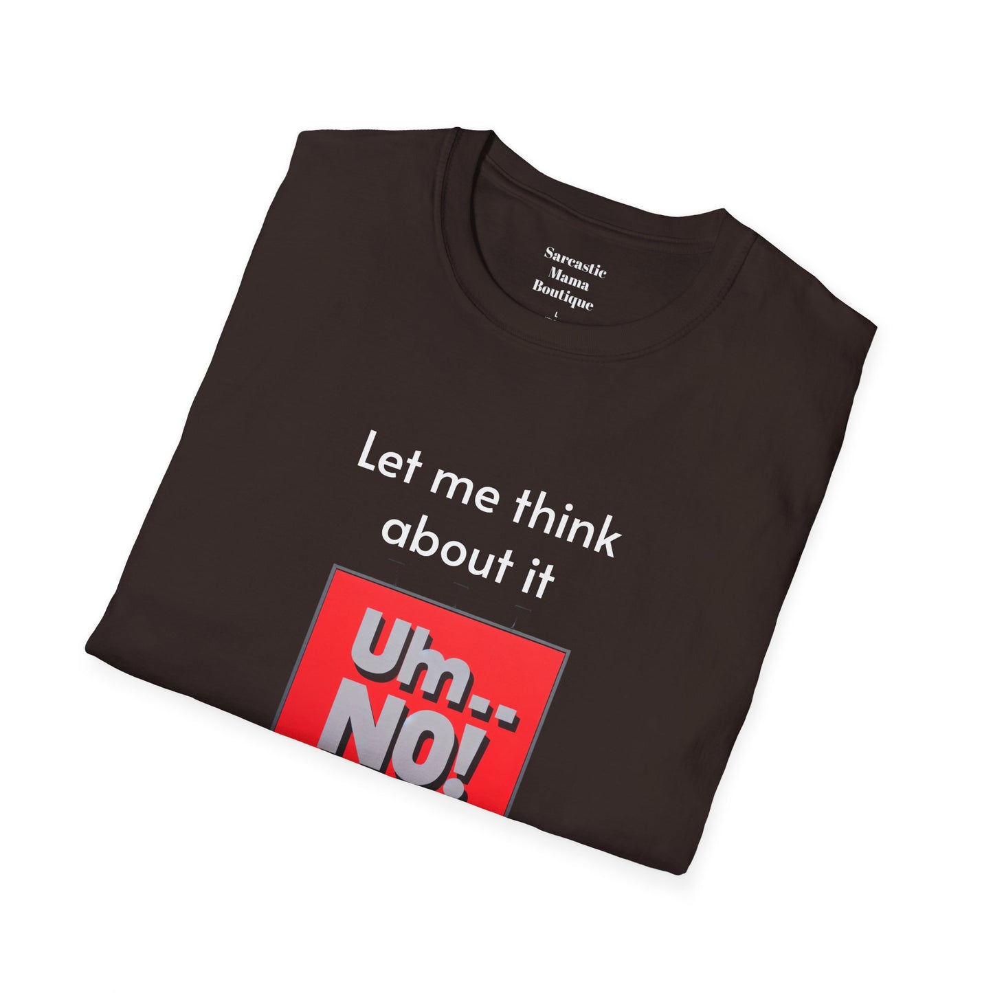 Let me think funny T-Shirt