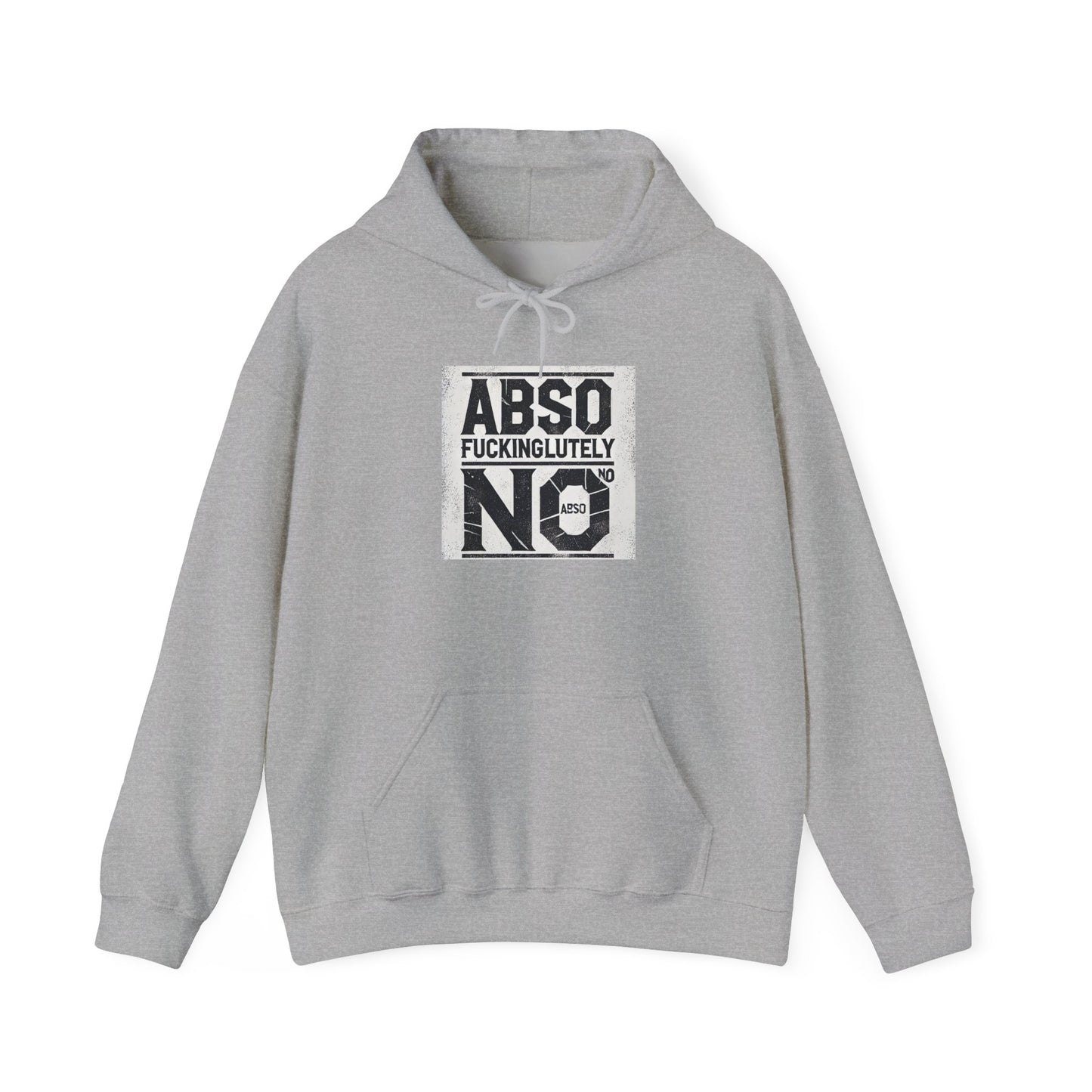 Absof*ckinglutely NO funny ™ Hooded Sweatshirt