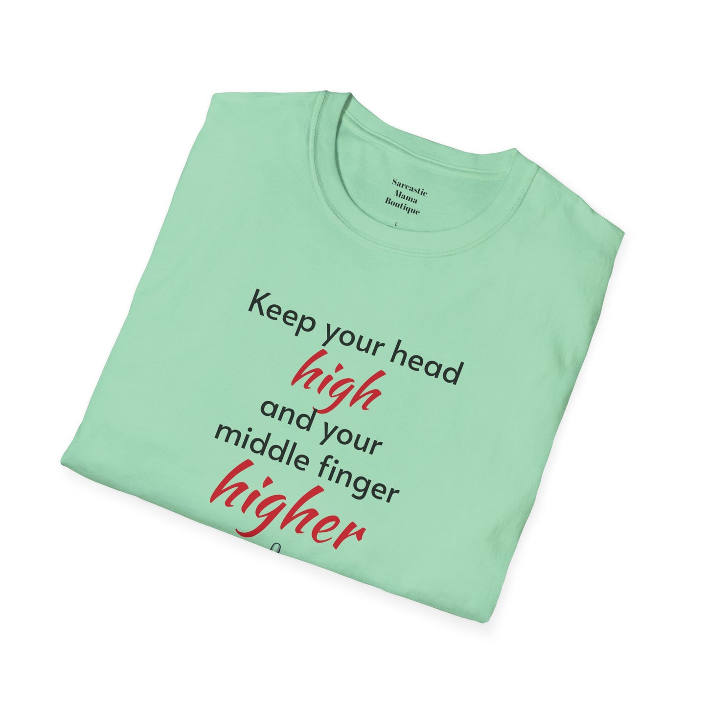 Keep your middle finger higher funny t-shirt