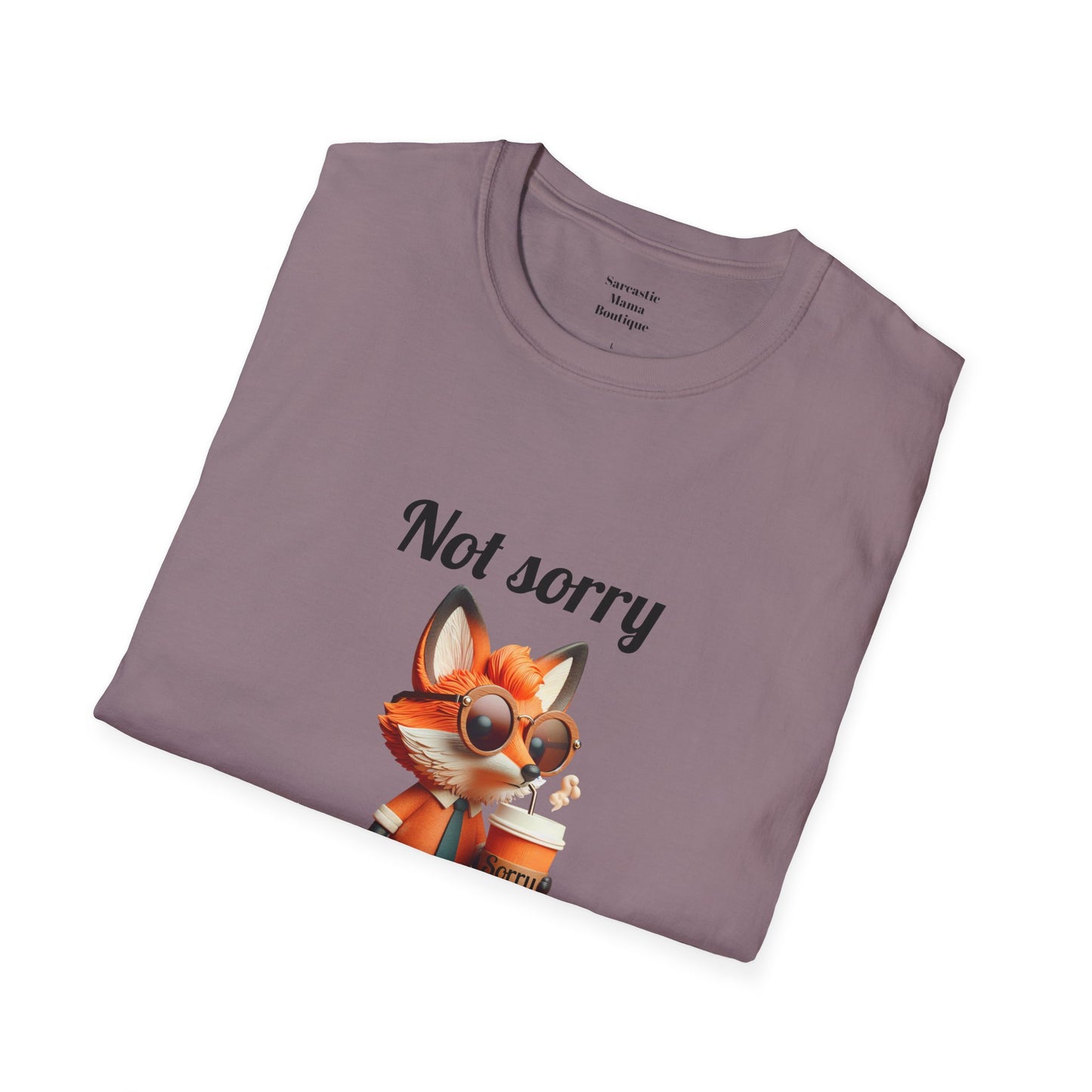 Not sorry funny T-Shirt