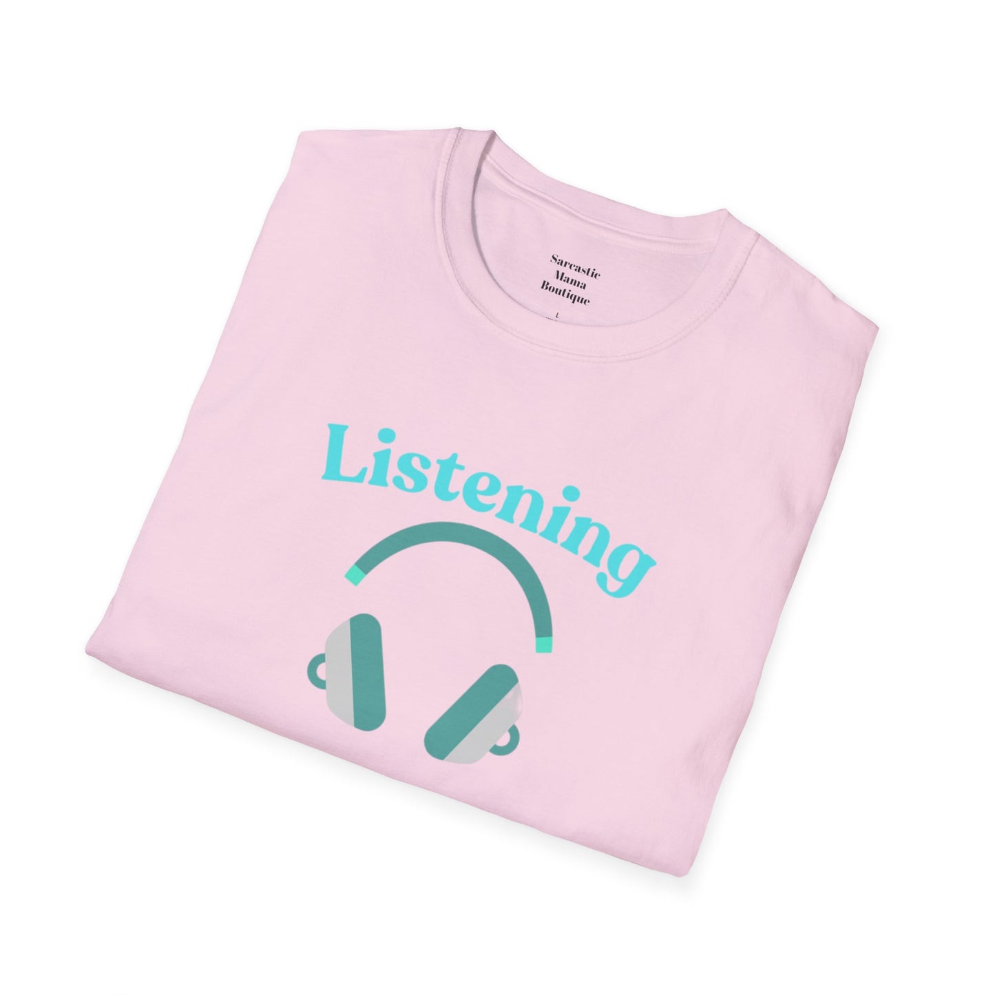 Listening.... funny T-Shirt