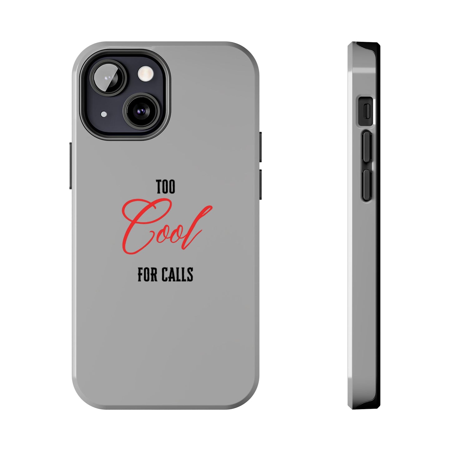 Too cool Tough Phone Cases