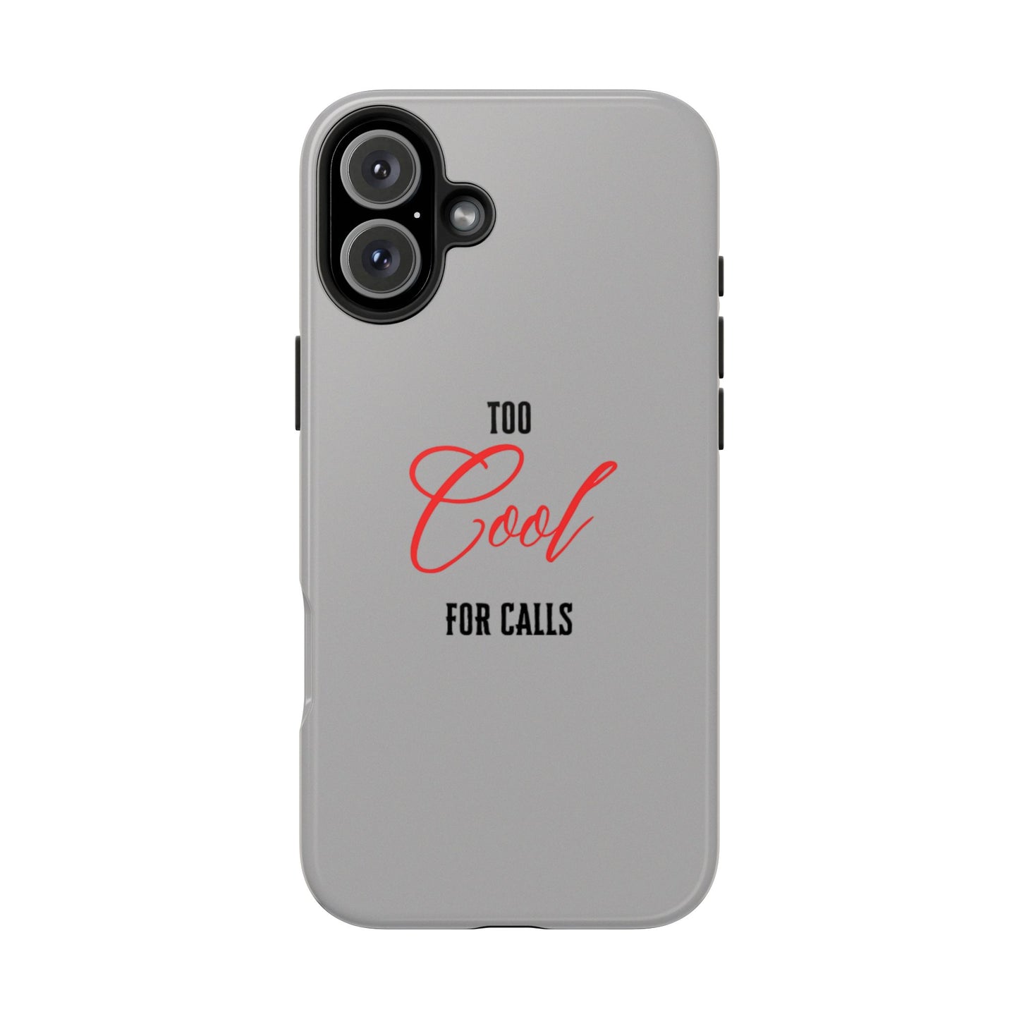 Too cool Tough Phone Cases