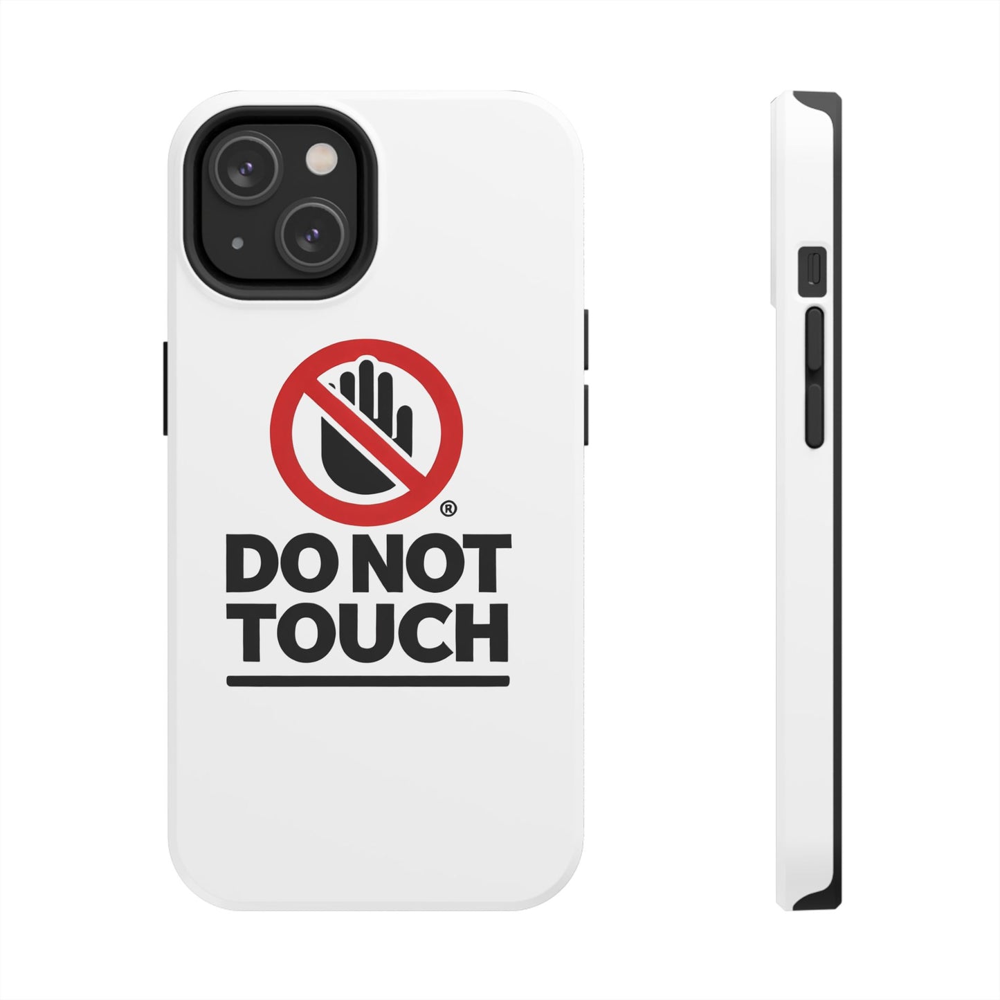 Do not touch Tough Phone Cases