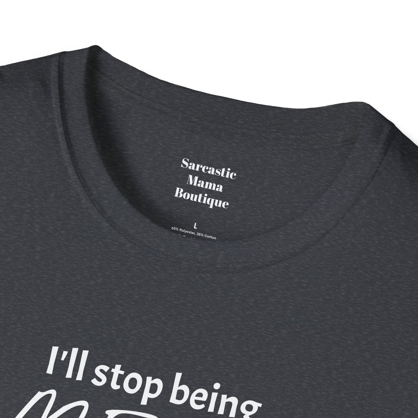 I'll stop being mean..funny sarcastic t-shirt