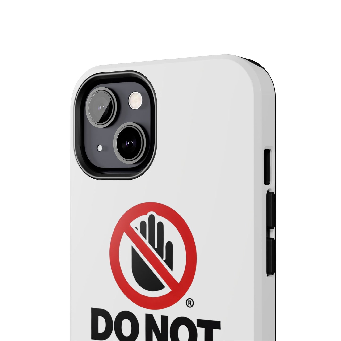 Do not touch Tough Phone Cases