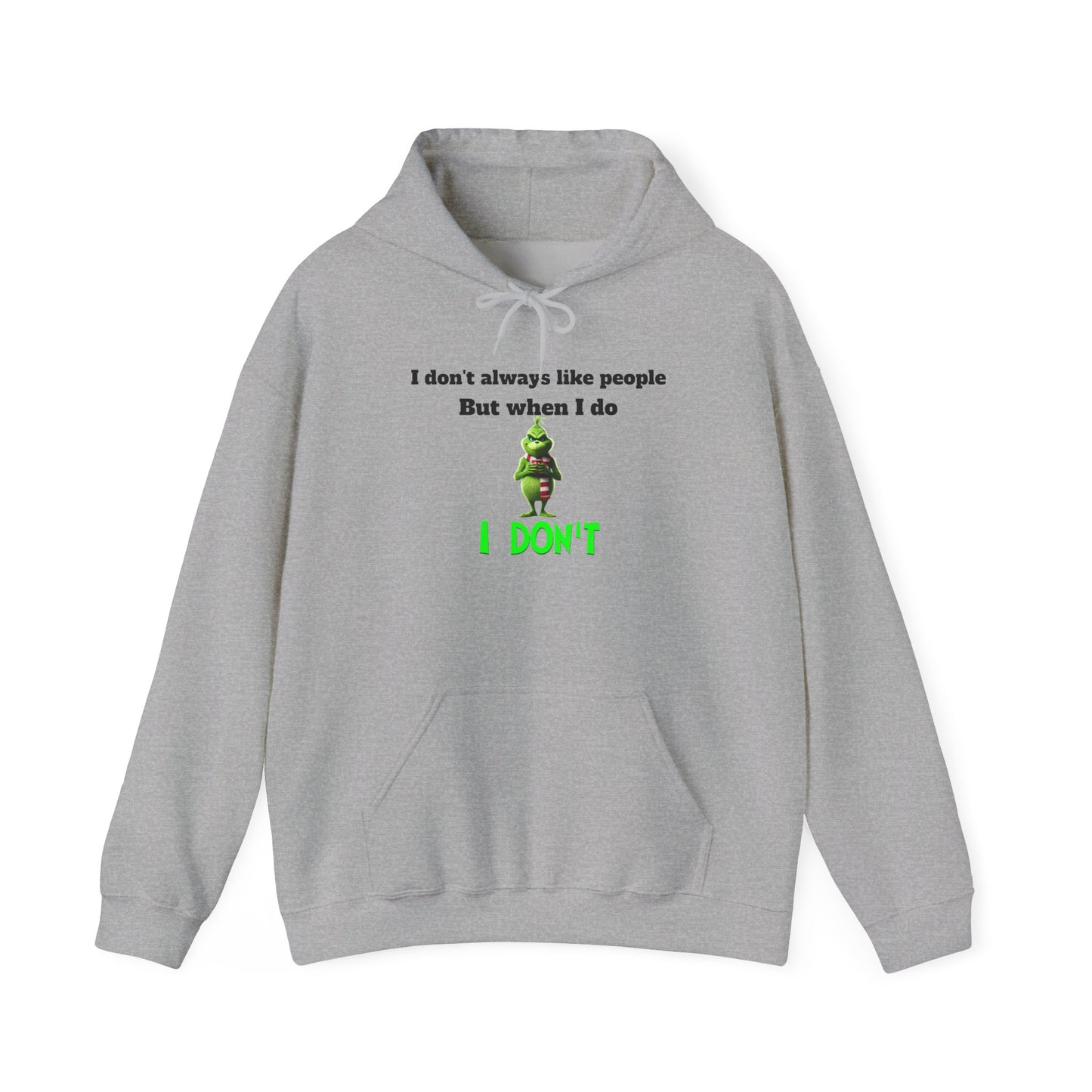 I don't always like people Grinch Hooded Sweatshirt