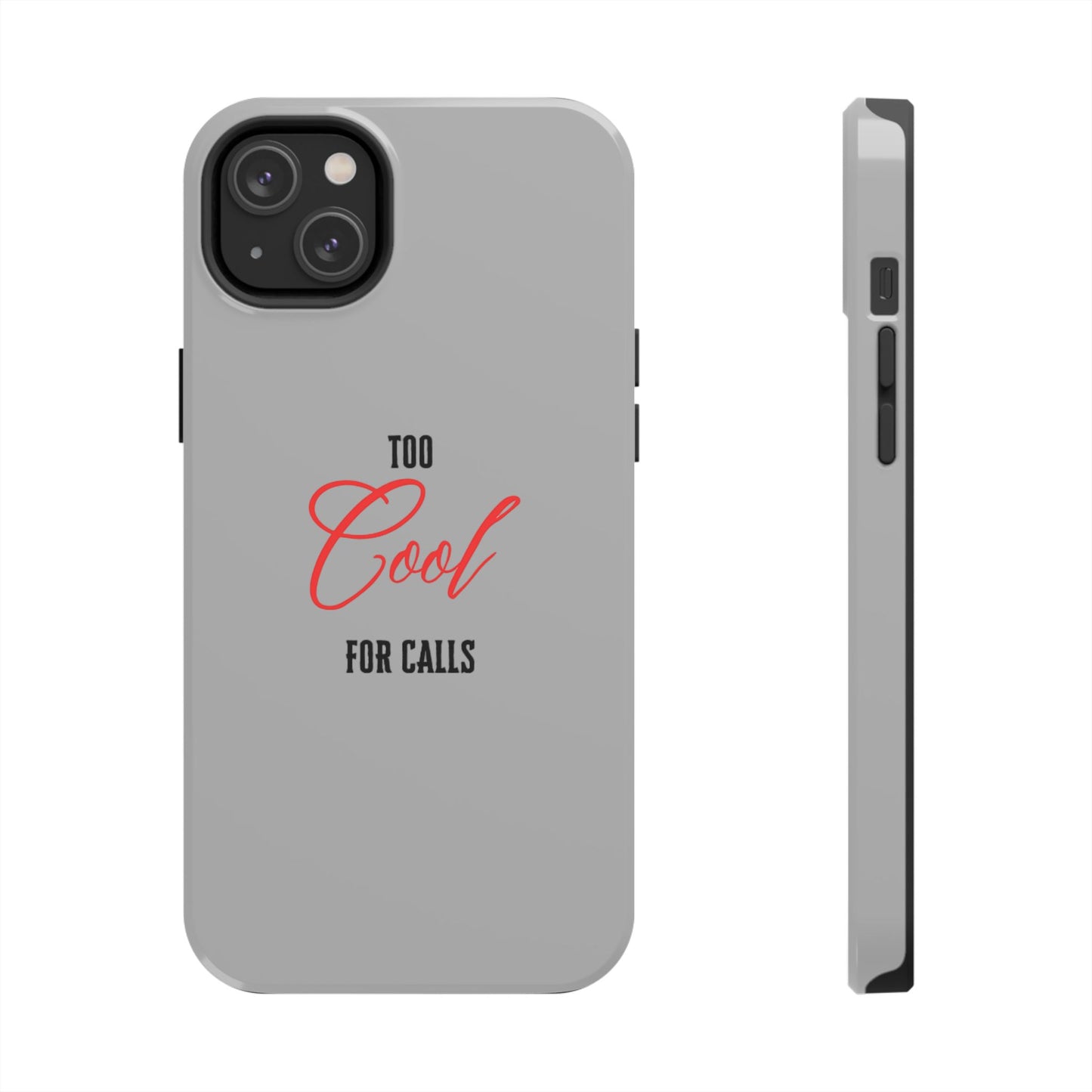 Too cool Tough Phone Cases